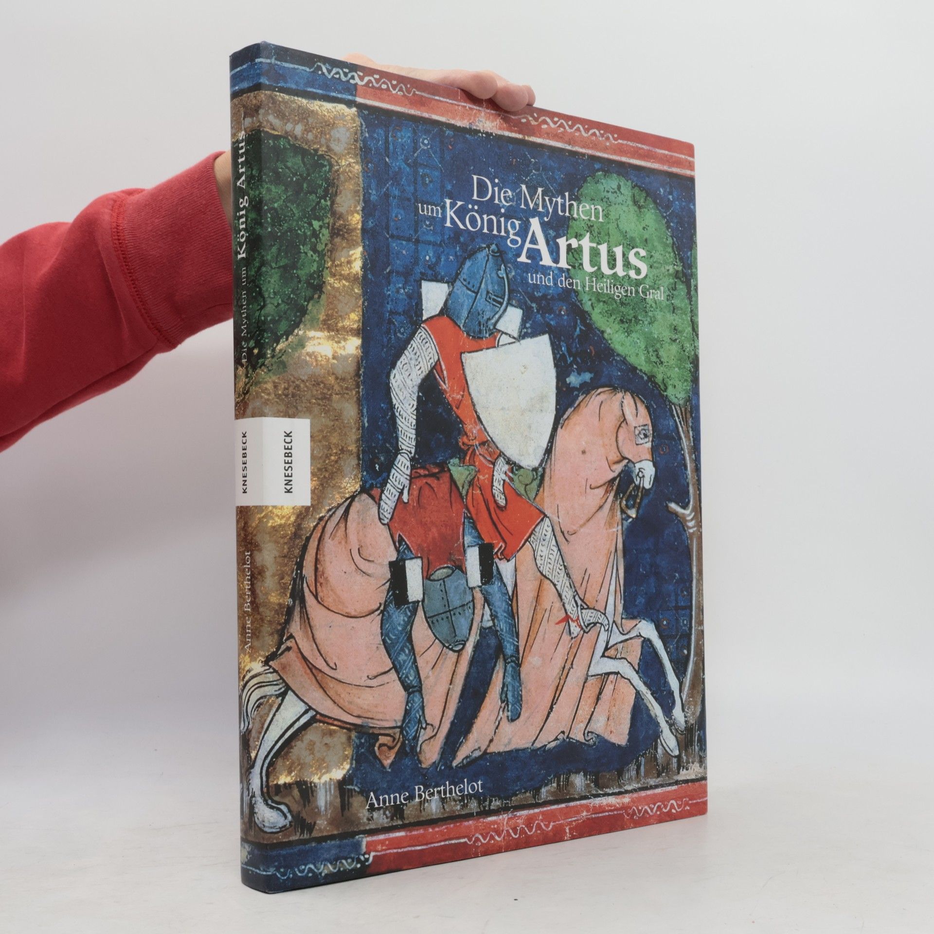 Anne Berthelot Die Mythen um König Artus und den Heiligen Gral