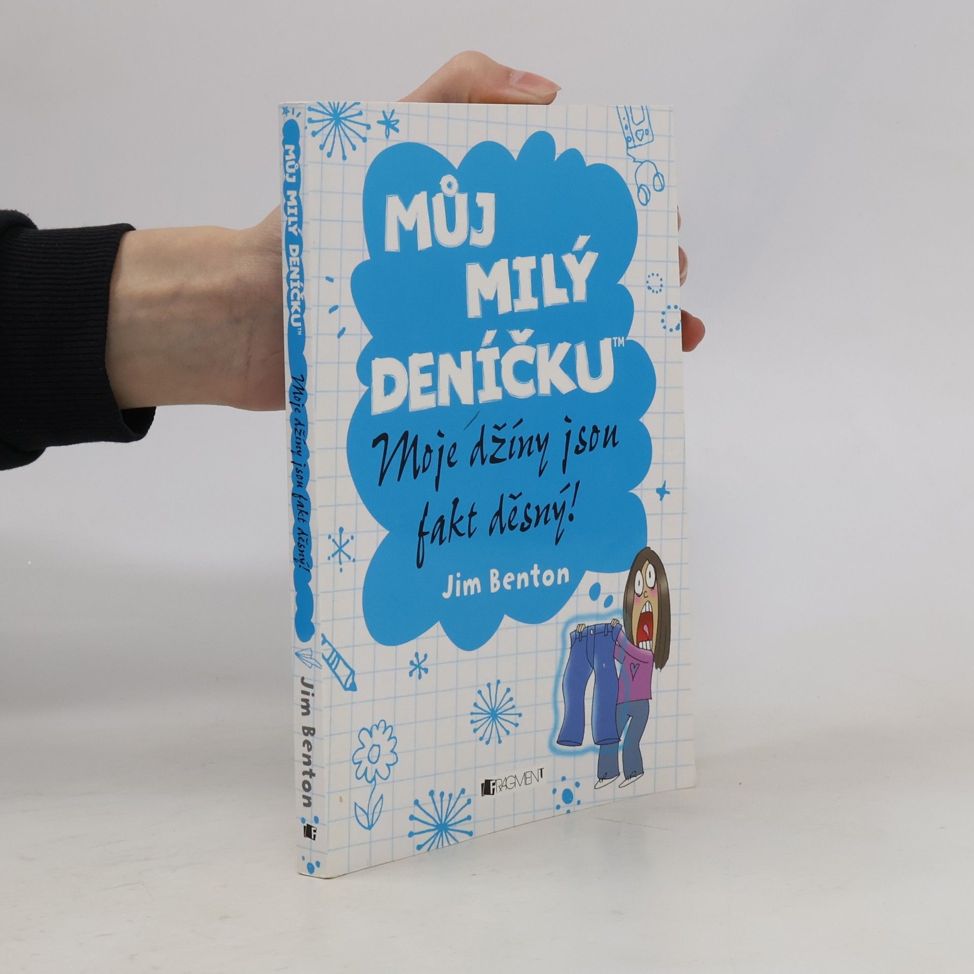 Jim Benton Můj milý deníčku. Moje džíny jsou fakt děsný!