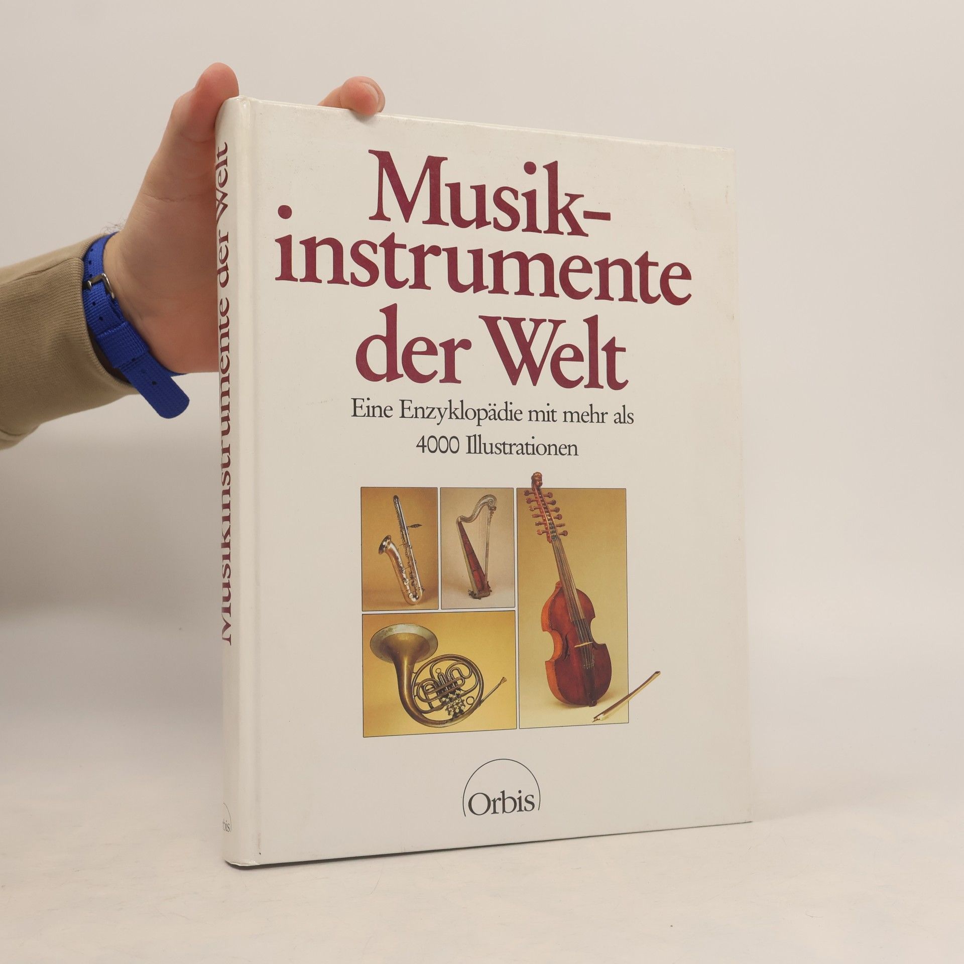 Various authors Musikinstrumente der Welt: Mehr als 1600 Musikinstrumente mit über 4000 Illustrationen