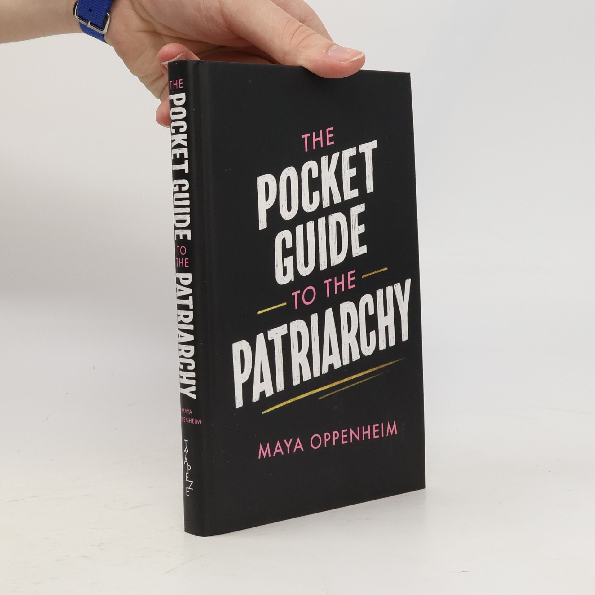 Maya Oppenheim The Pocket Guide to the Patriarchy