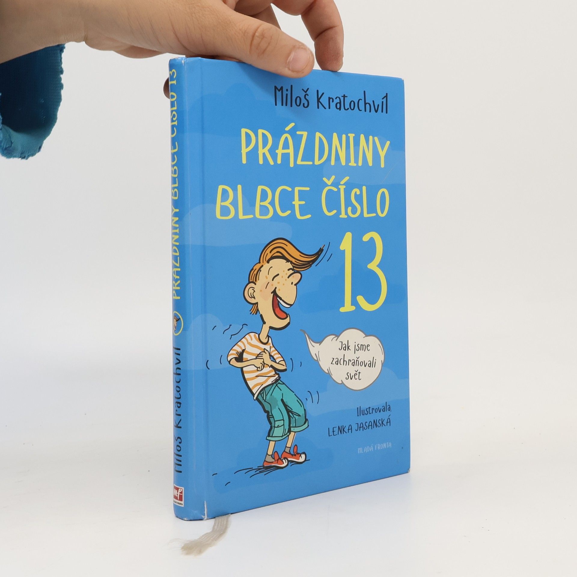 Miloš Kratochvil Prázdniny blbce číslo 13. Jak jsme zachraňovali svět