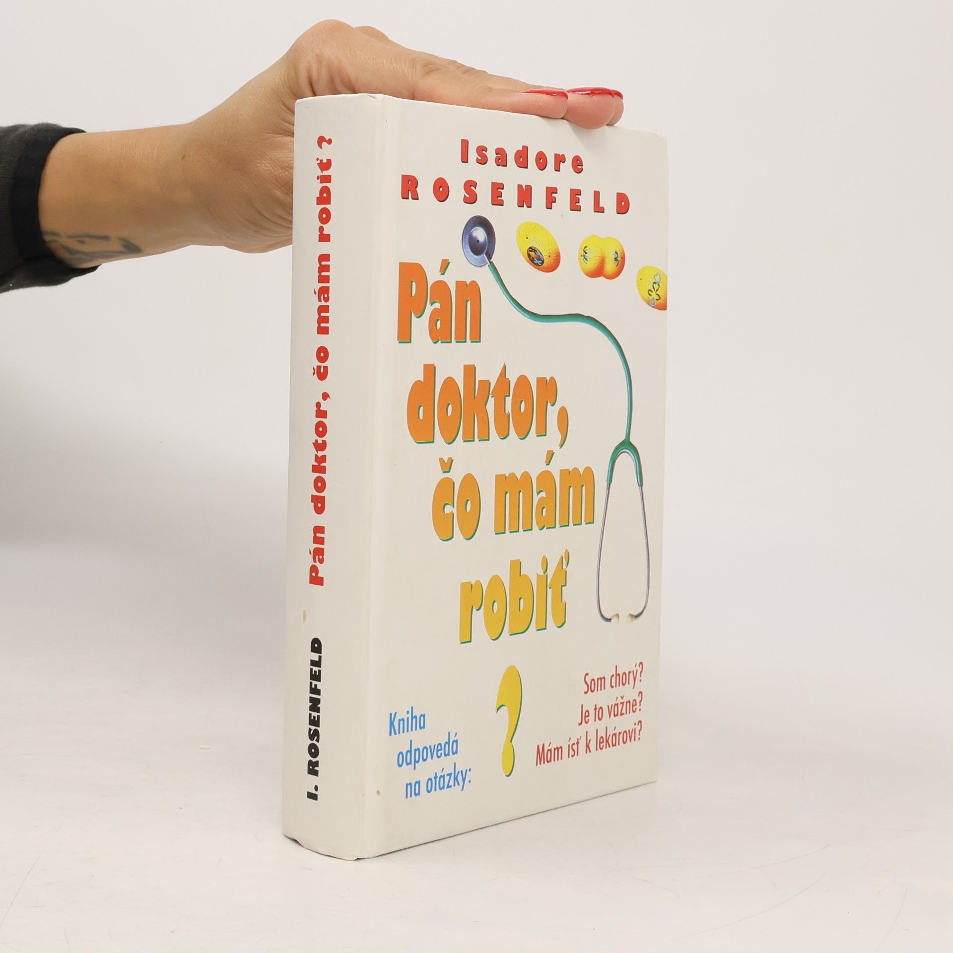 Isadore Rosenfeld Pán doktor, čo mám robiť?
