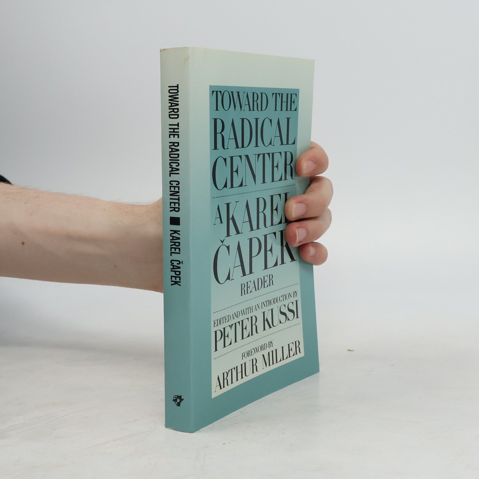Collectif d'auteurs Toward the radical center : aA Karel Čapek reader
