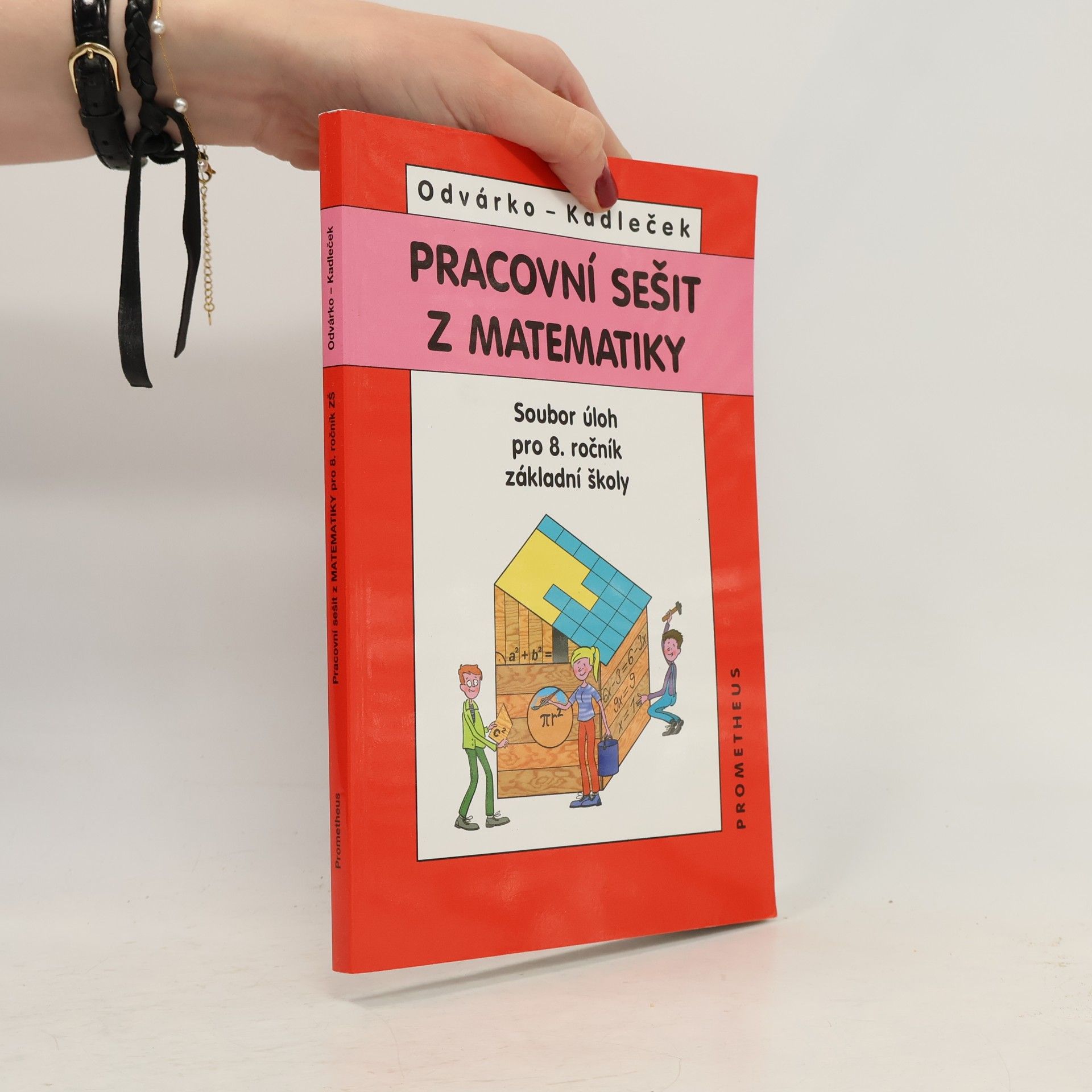 Jiří Kadleček Pracovní sešit z matematiky: Soubor úloh pro 8. ročník základní školy