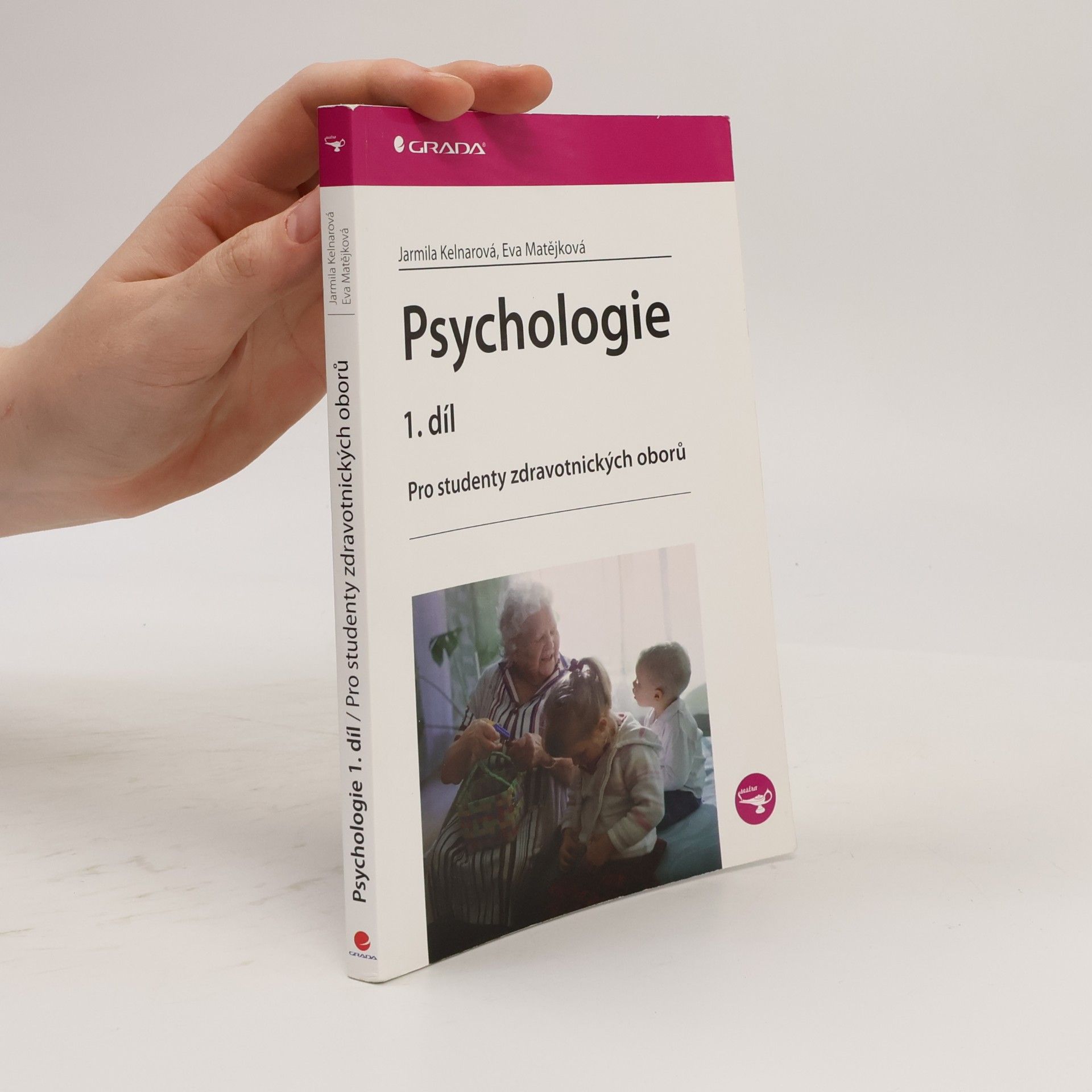 Jarmila Kelnarová Psychologie 1.díl. Pro studenty zdravotnických oborů