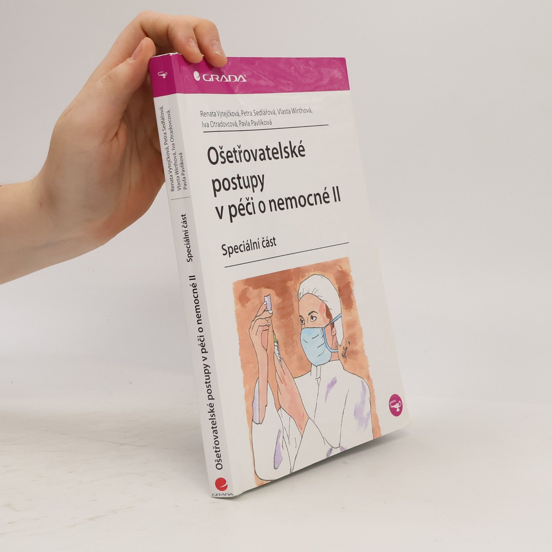 Kubátová Otradovcová Ošetřovatelské postupy v péči o nemocné II: speciální část