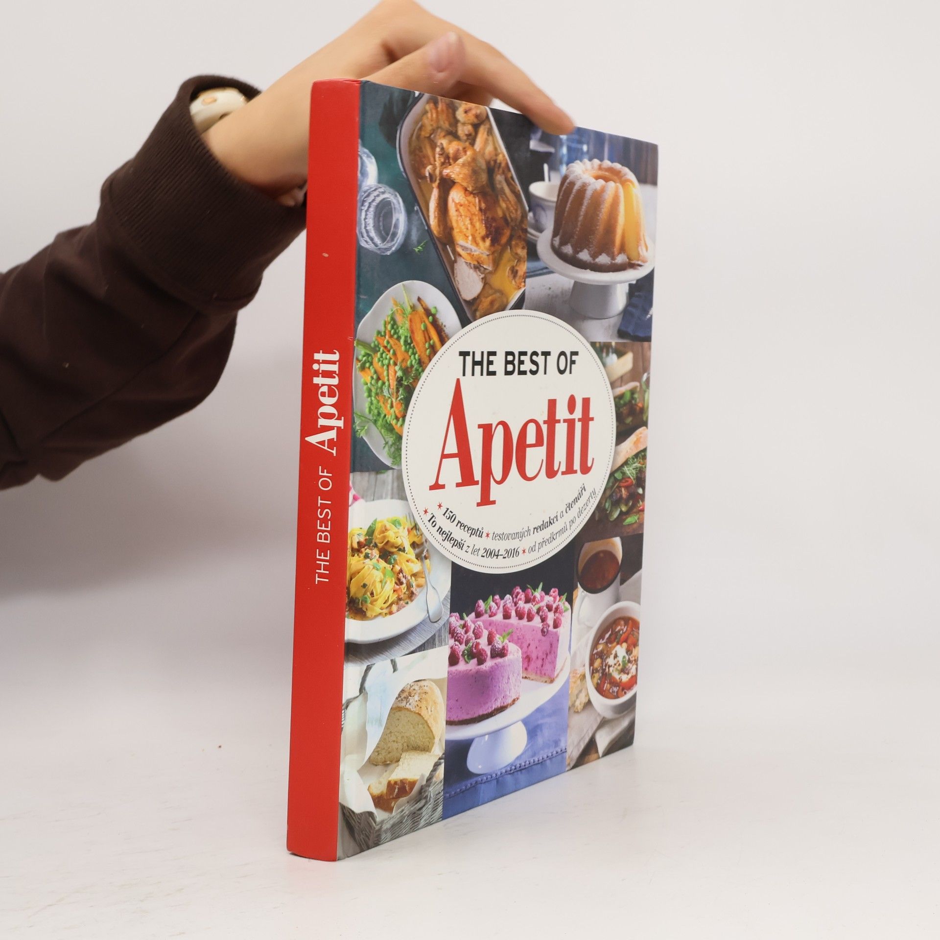 Kolektiv autorů The best of Apetit : 150 receptů testovaných redakcí a čtenáři : to nejlepší z let 2004-2016 od předkrmů po dezerty Apetit