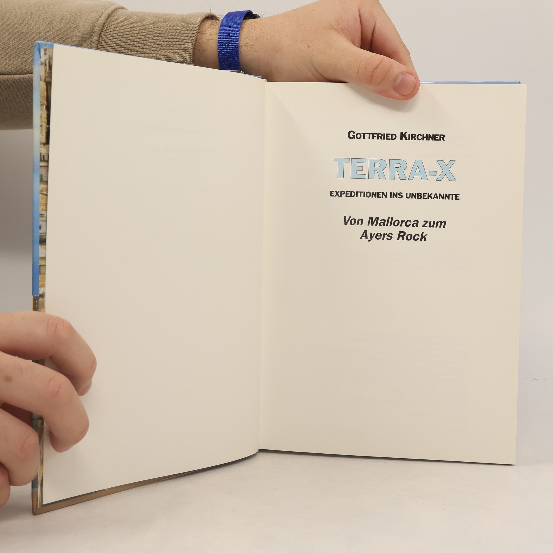 Gottfried Kirchner Terra-X. Expedition ins Unbekannte. Von Mallorca zum Ayers Rock