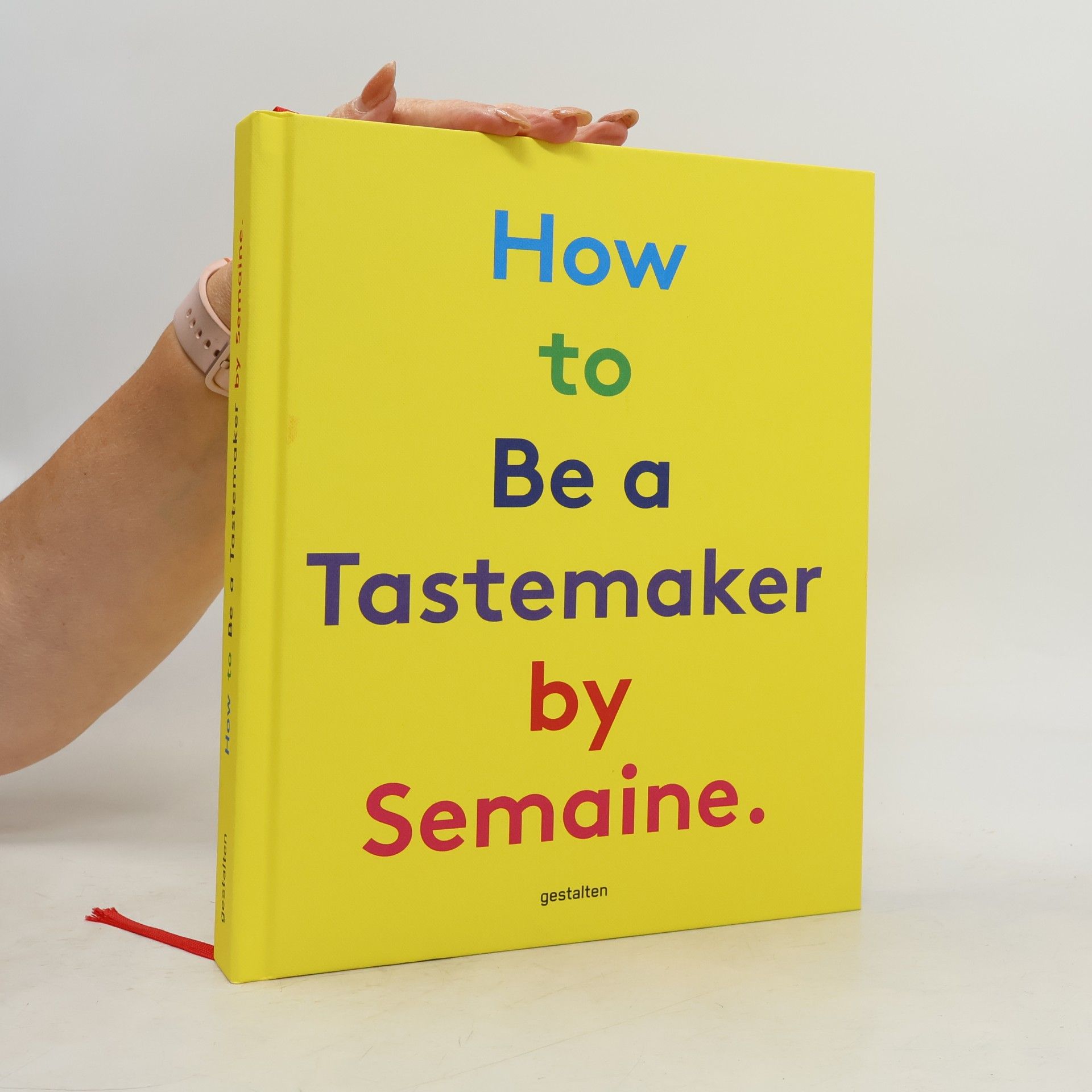 Various authors How to Be a Tastemaker by Semaine.