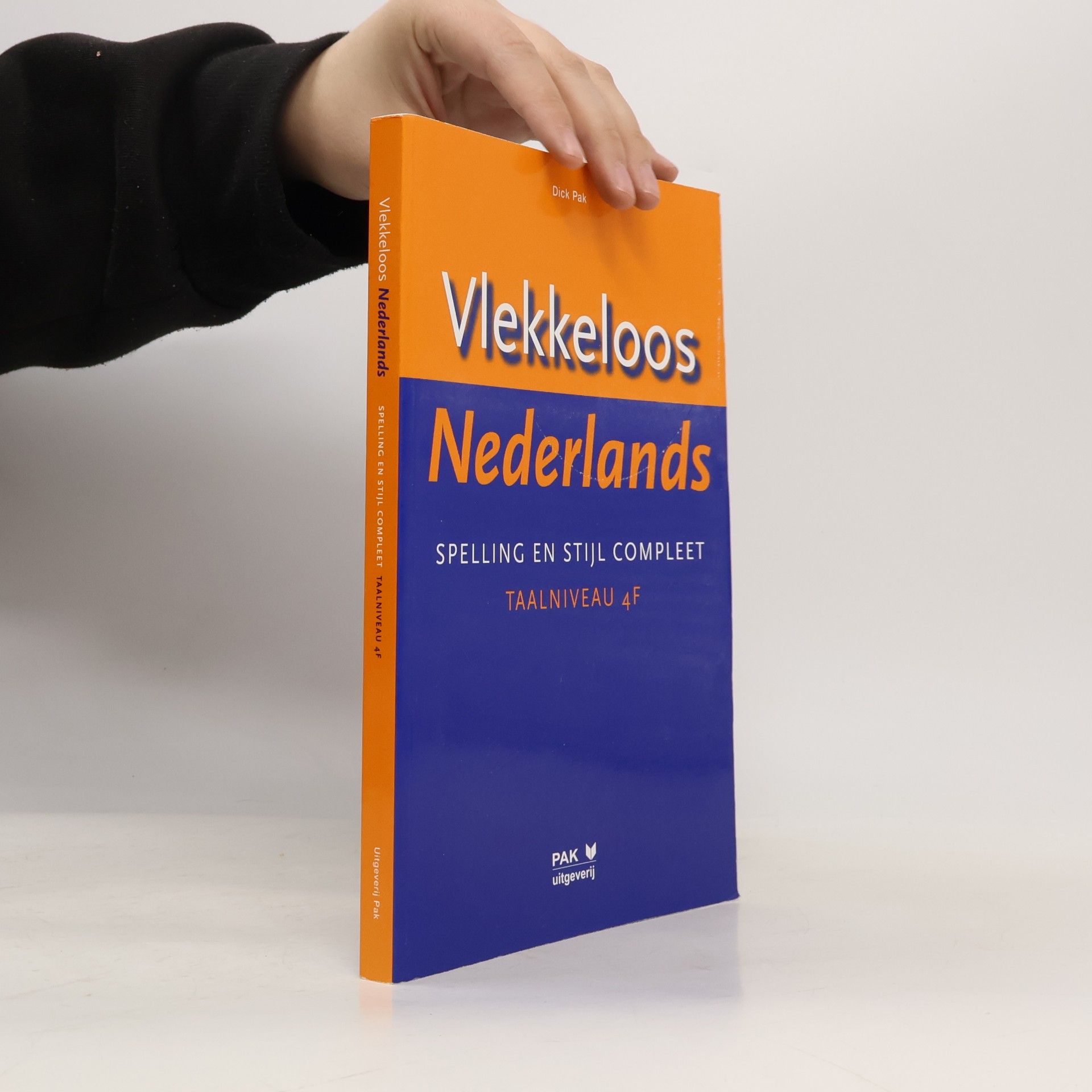 Dick Pak Vlekkeloos Nederlands, spelling en stijl compleet - taalniveau 4F