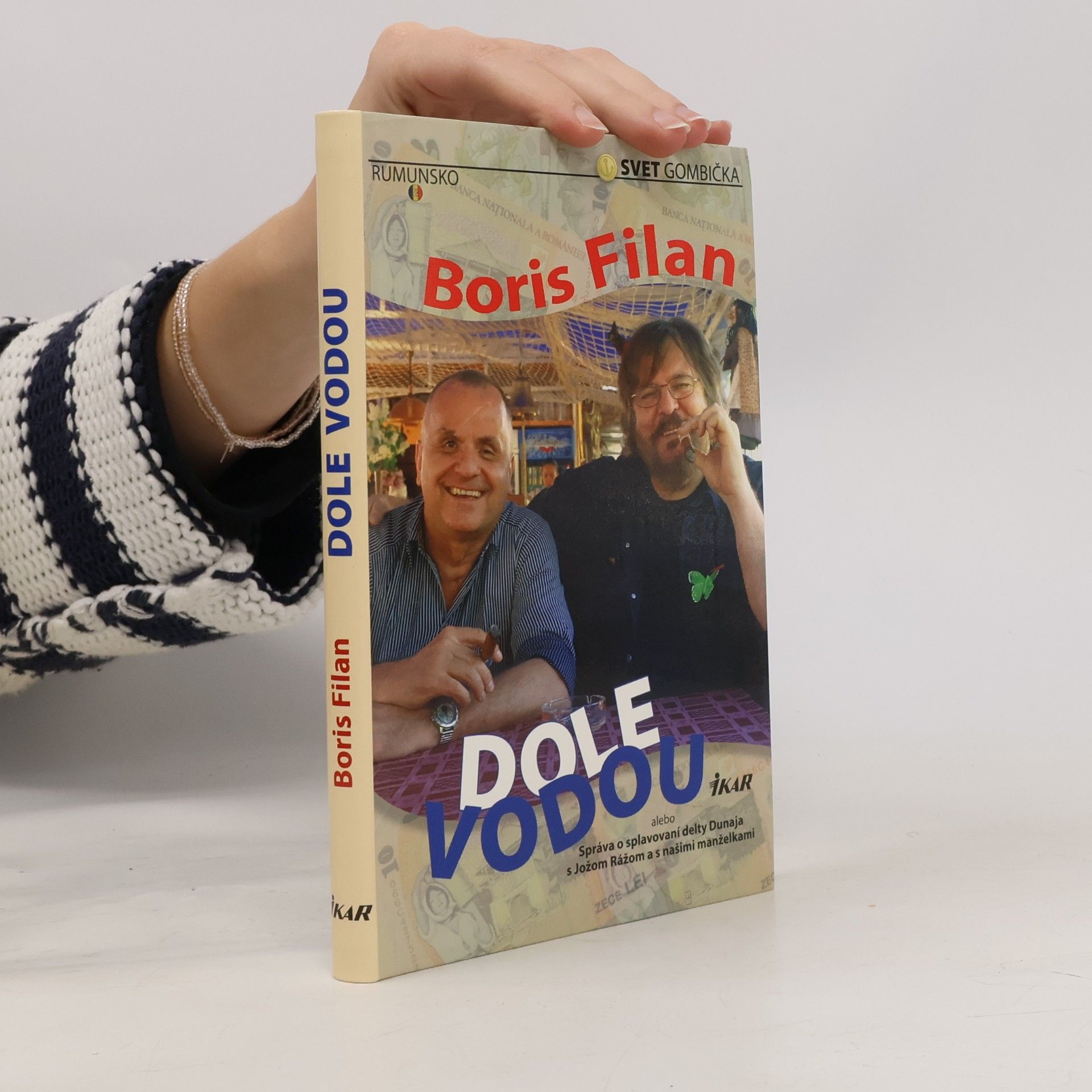 Boris Filan Dole vodou alebo Správa o splavovaní delty Dunaja s Jožom Rážom a s našimi manželkami