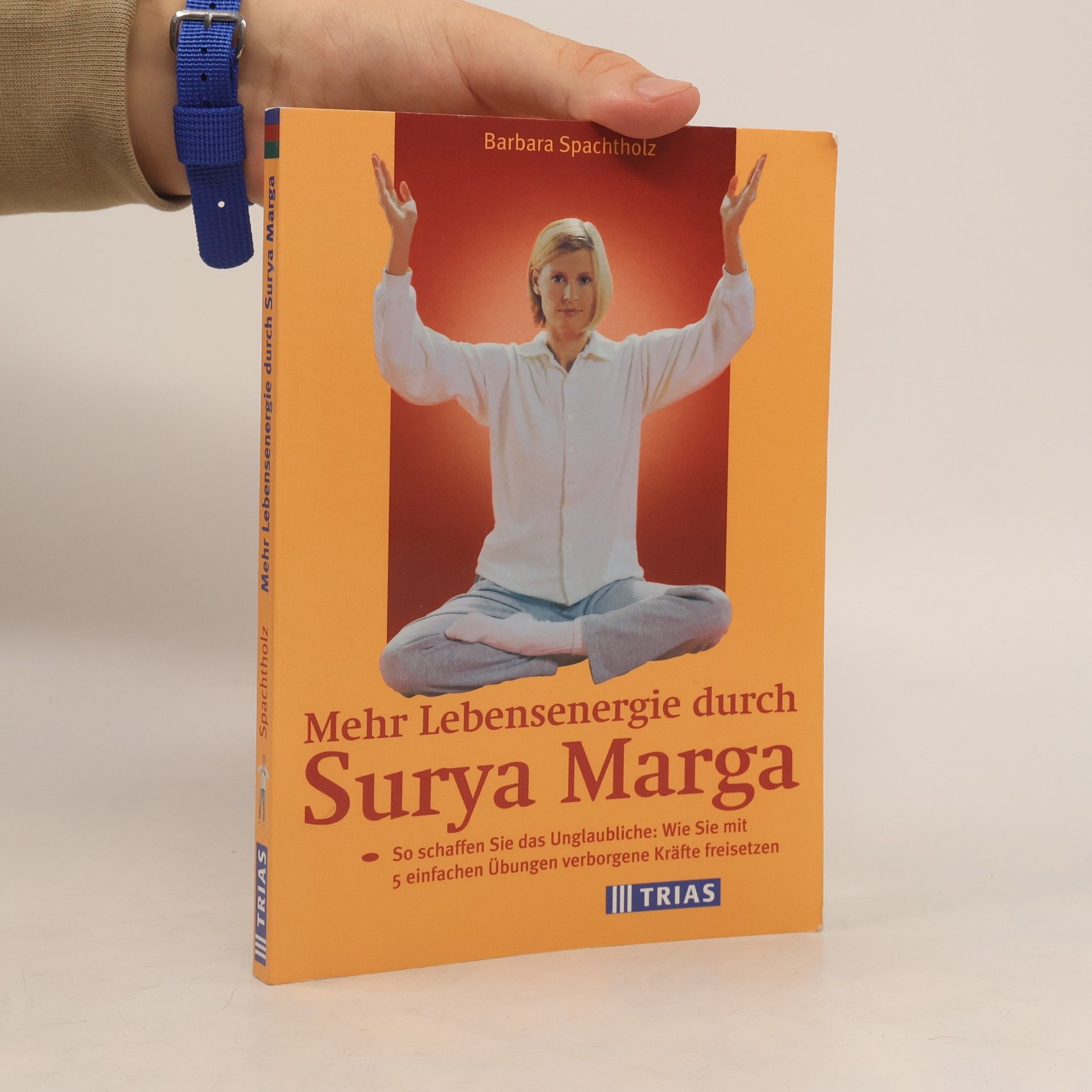 Barbara Spachtholz Mehr Lebensenergie durch Surya Marga