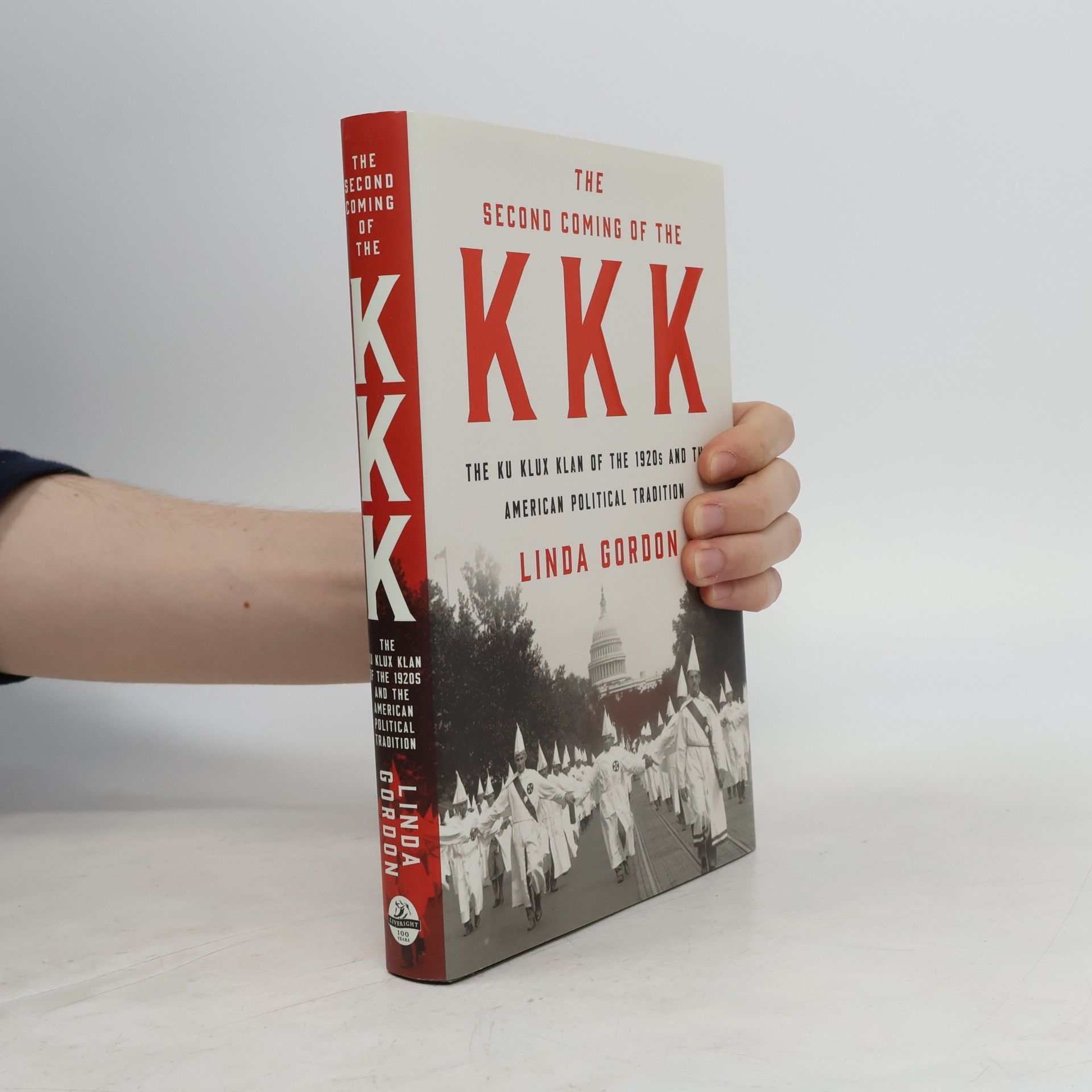 Linda Gordon The Second Coming of the KKK: The Ku Klux Klan of the 1920s and the American Political Tradition