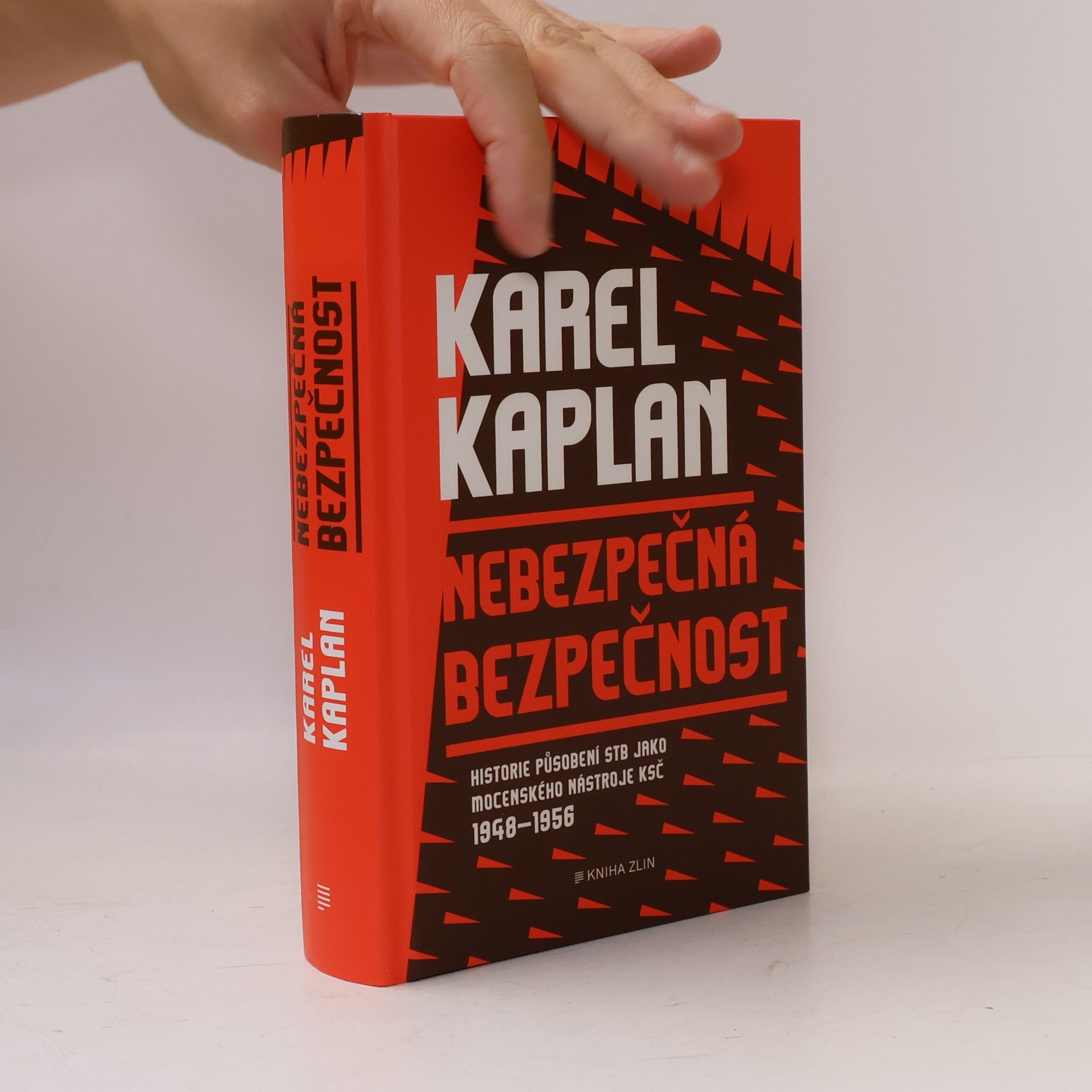 Karel Kaplan Nebezpečná bezpečnost : historie působení StB jako mocenského nástroje KSČ 1948-1956