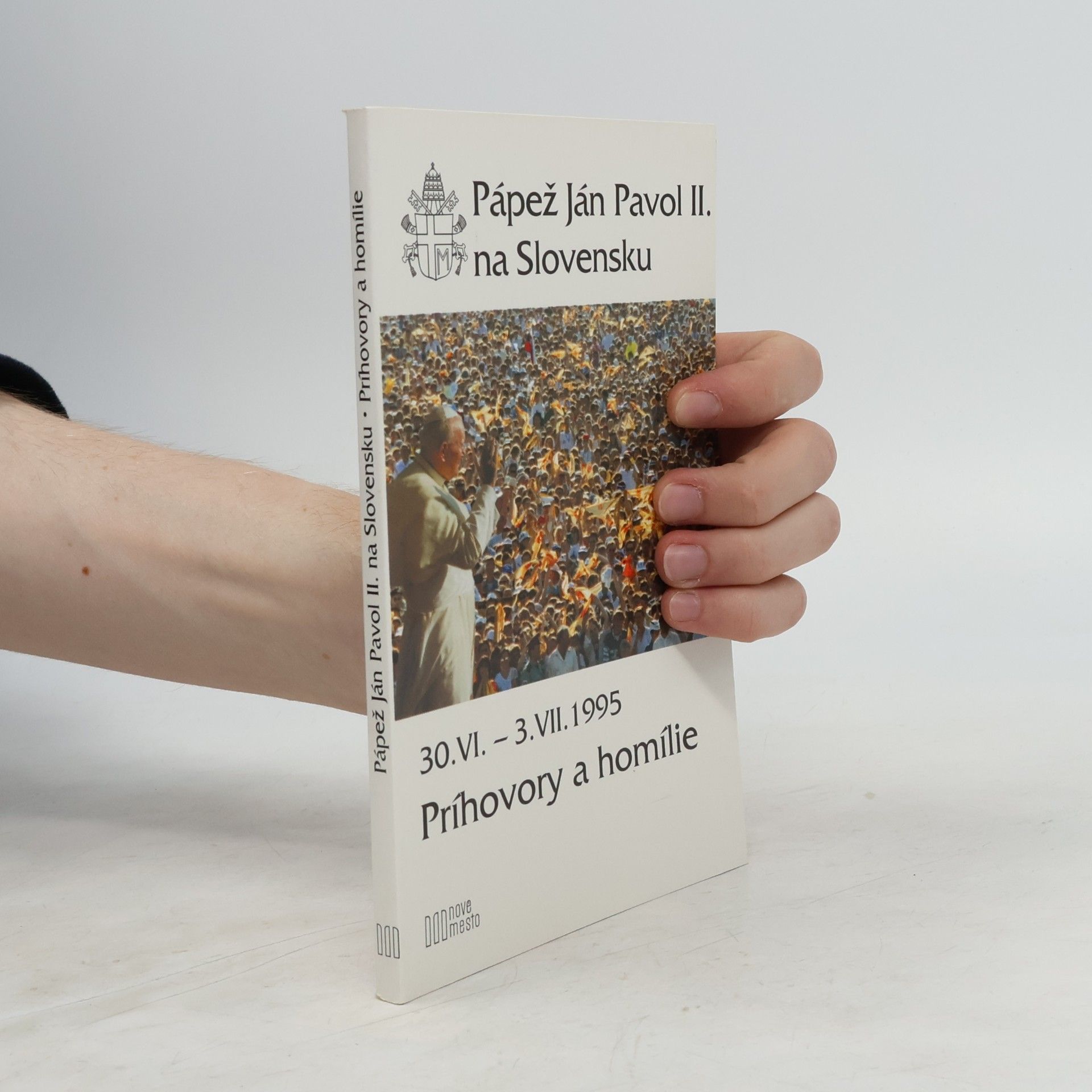 Autorenkollektiv Pápež Ján Pavol II. na Slovensku : Príhovory a homílie