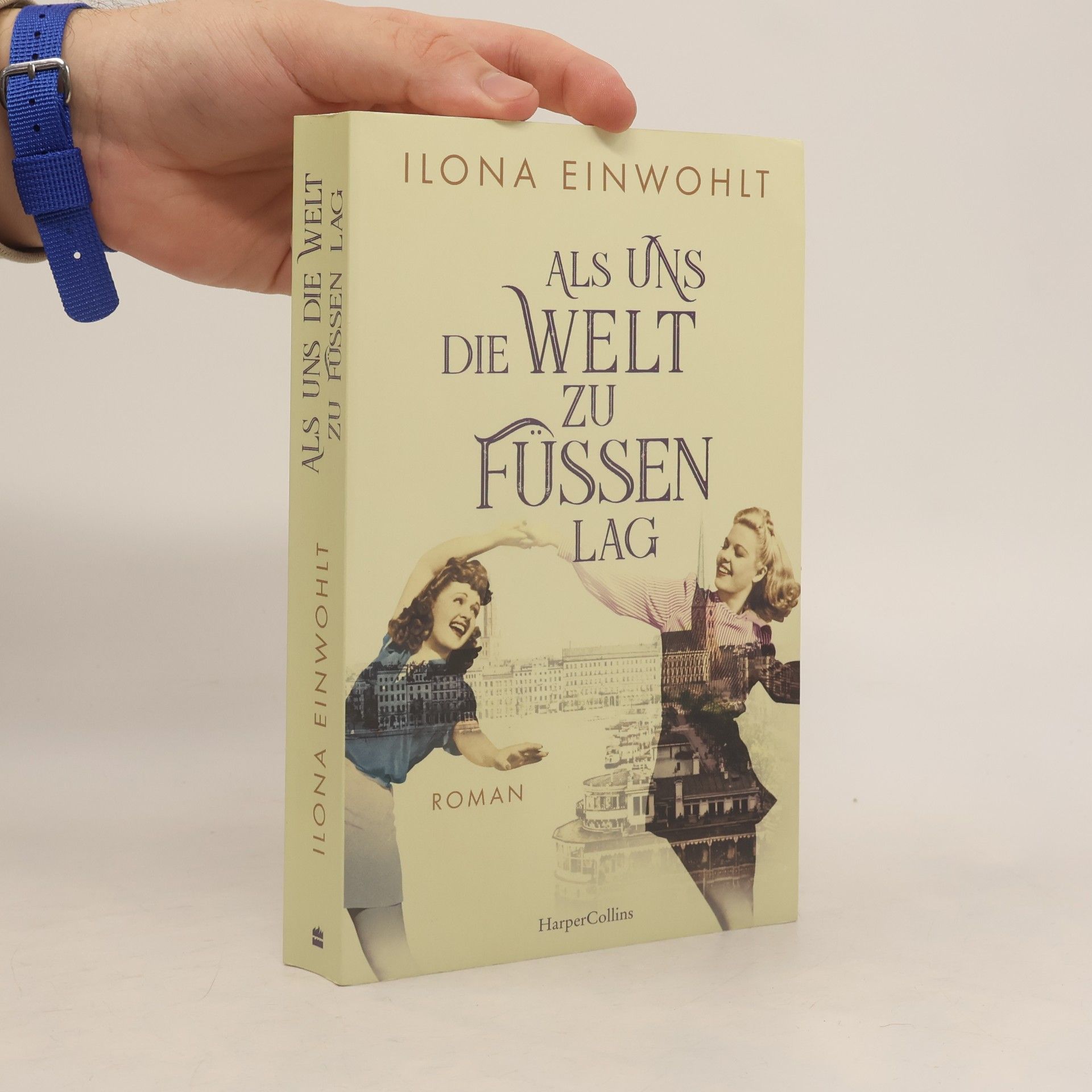 Ilona Einwohlt Als uns die Welt zu Füßen lag
