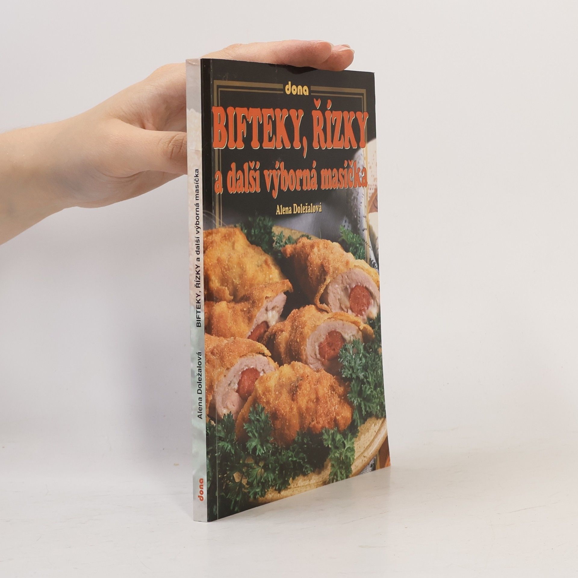 Alena Doležalová Bifteky, řízky a další výborná masíčka