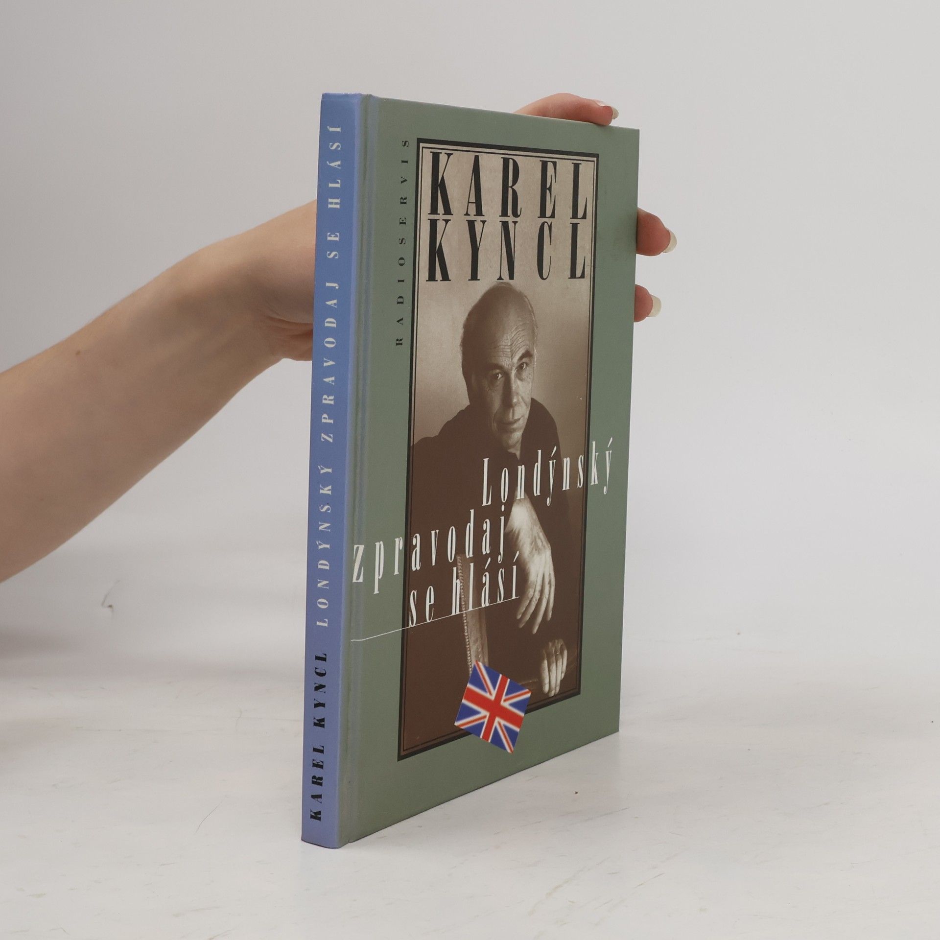 Karel Kyncl Londýnský zpravodaj se hlásí. Reportáže, fejetony, poznámky a rozhovory z Británie