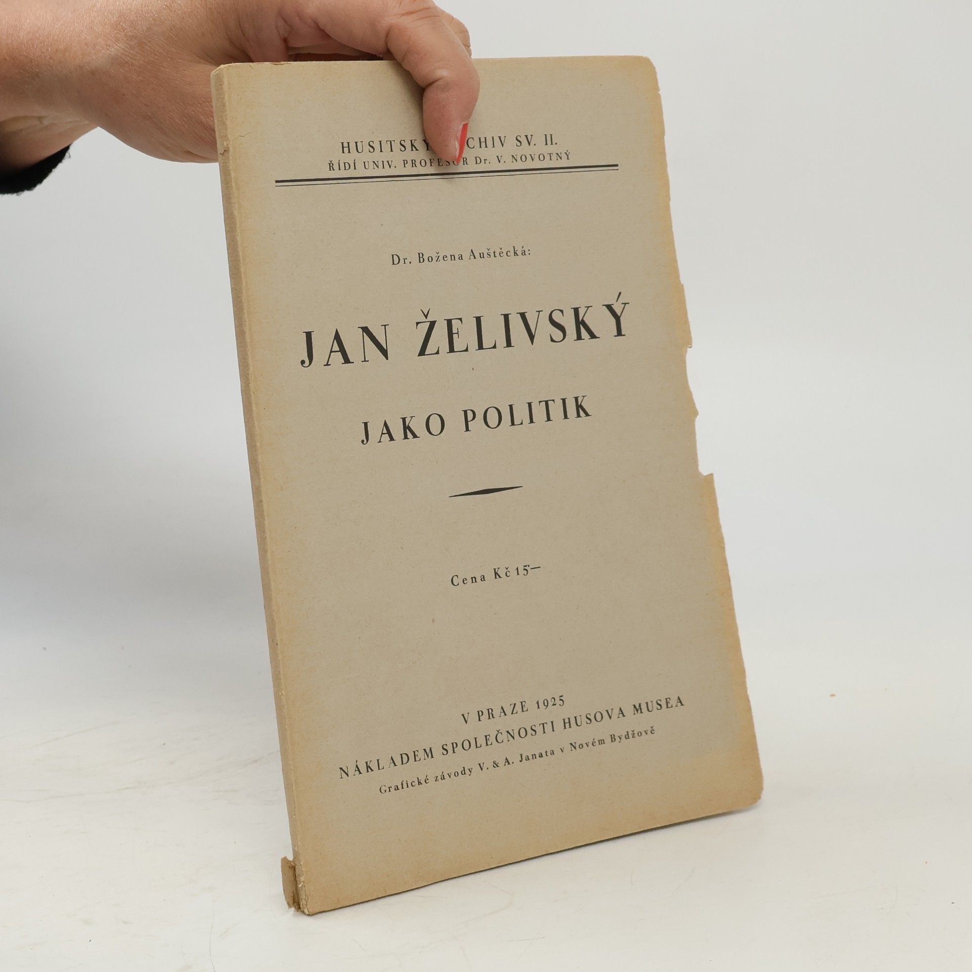 Dr. Božena Auštěcká Jan Želivský. Jako politik