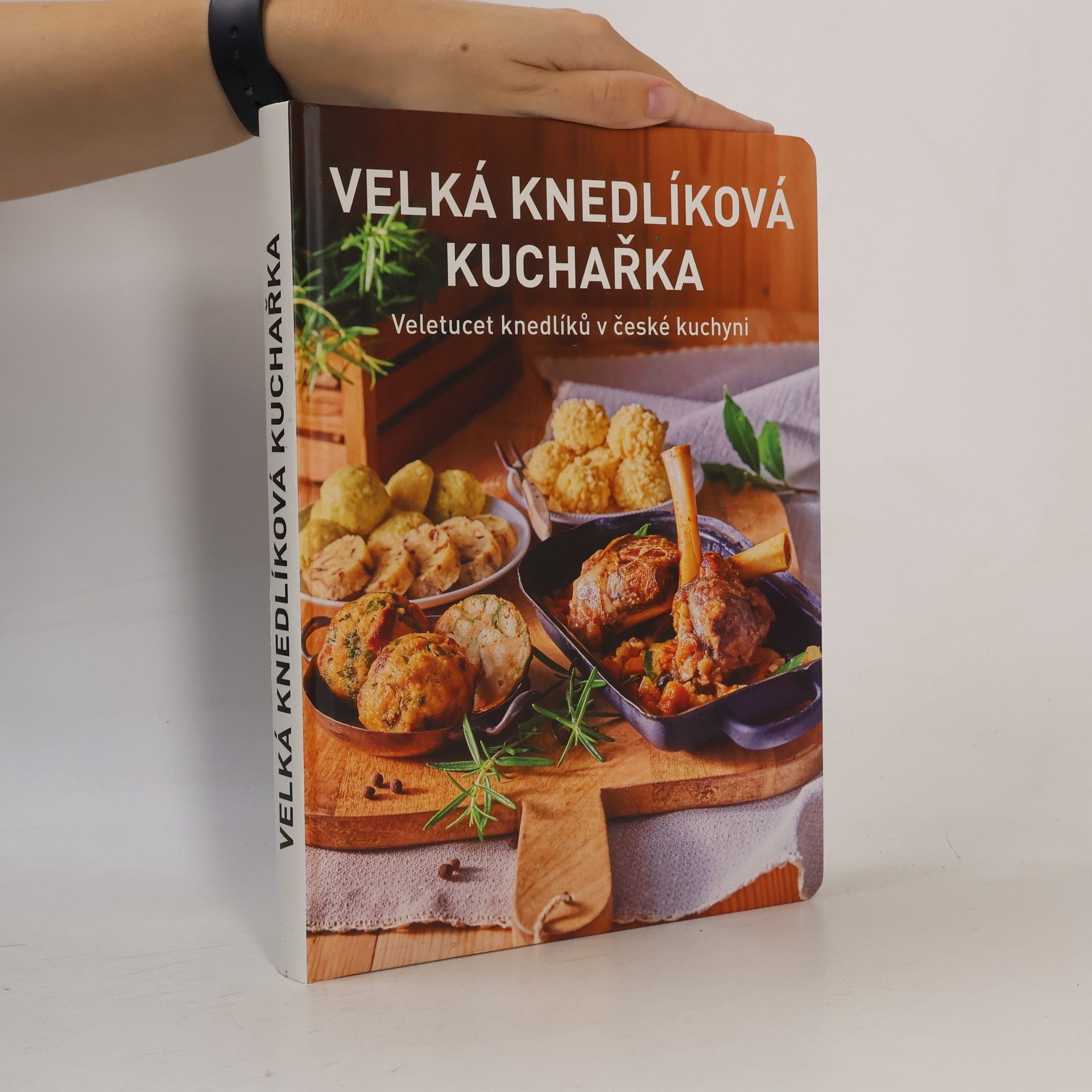 Velká knedlíková kuchařka: Veletucet knedlíků v české kuchyni
