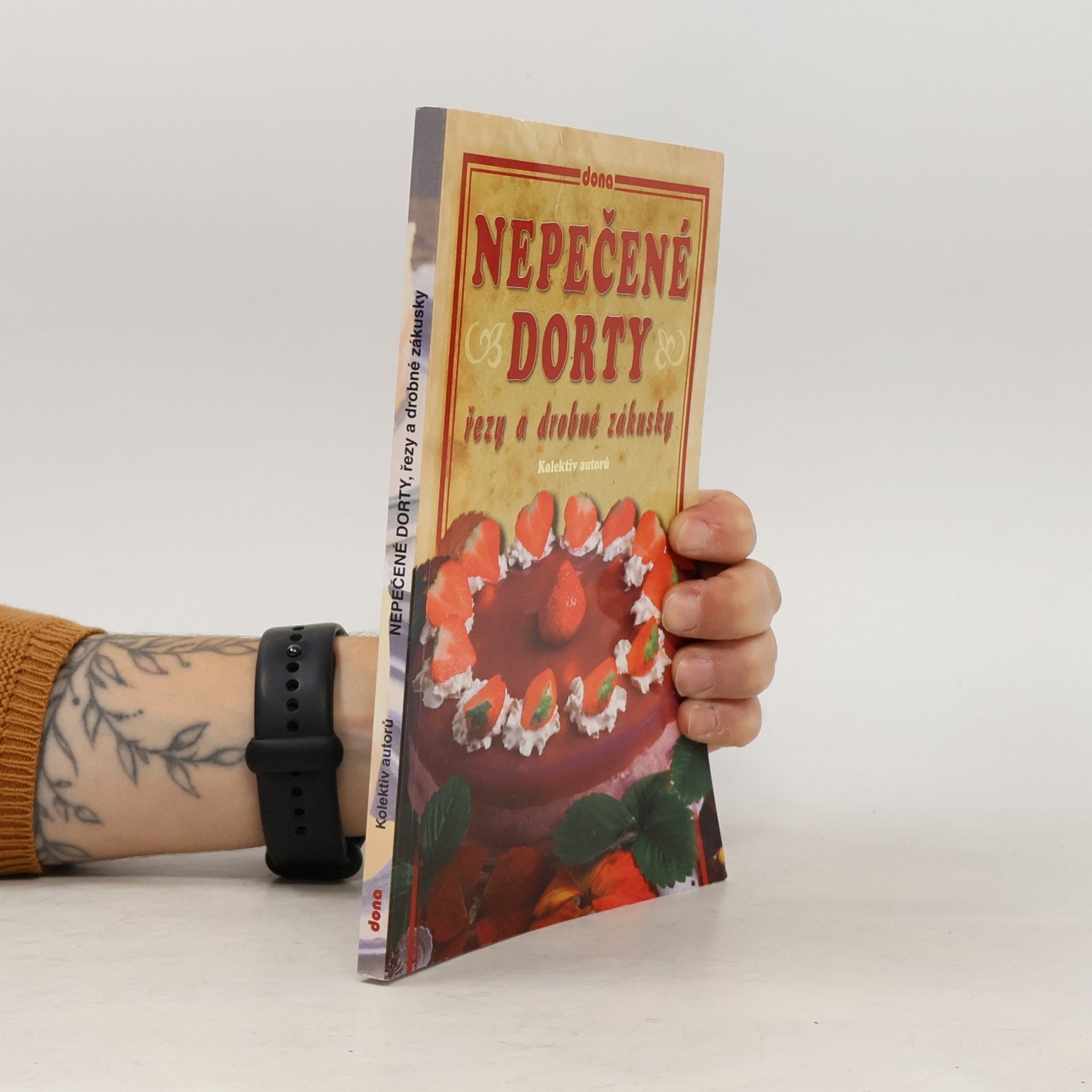 Various authors Nepečené dorty, řezy a drobné zákusky