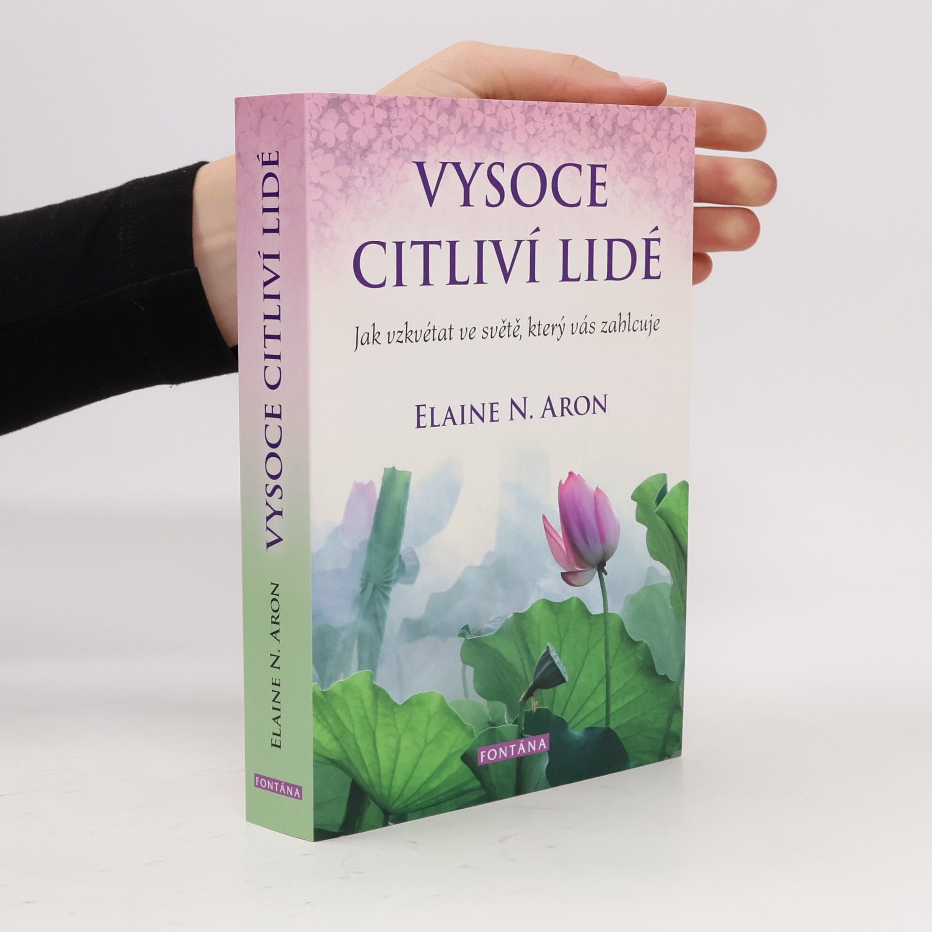 Elaine Aron Vysoce citliví lidé: Jak vzkvétat ve světě, který vás zahlcuje