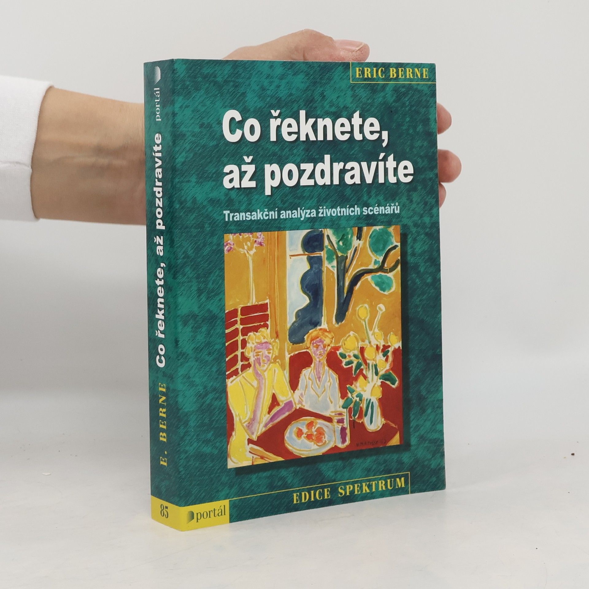 Co řeknete, až pozdravíte: Transakční analýza životních scénářů