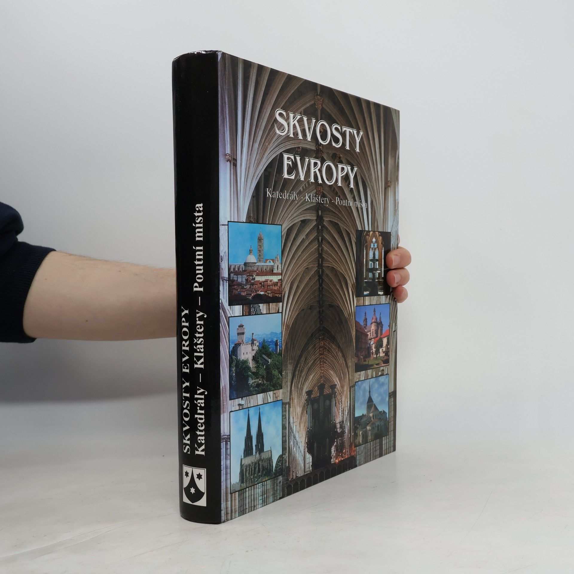 Kolektiv autorů Skvosty Evropy: Katedrály - kláštery - poutní místa