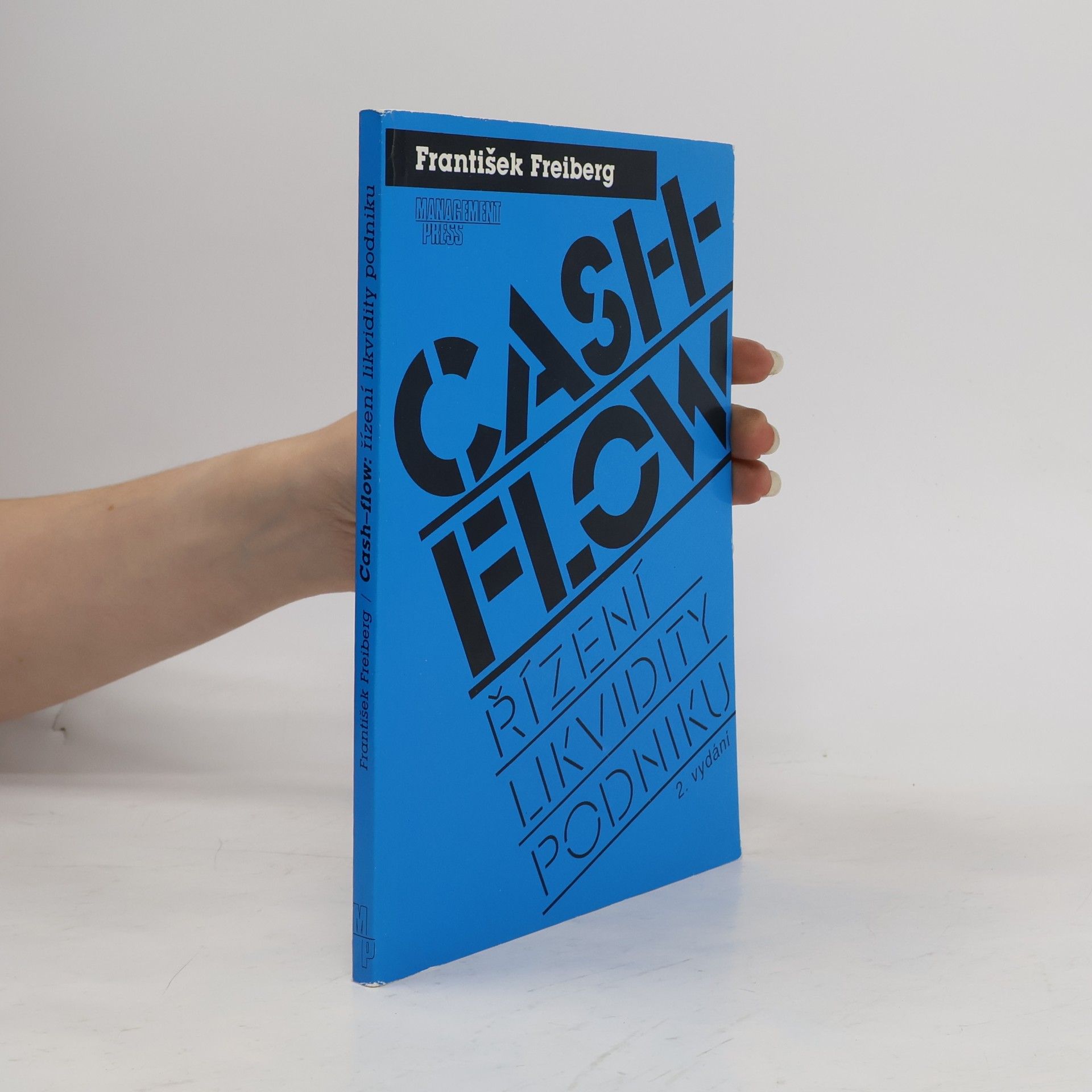 František Freiberg Cash-flow. Řízení likvidity podniku