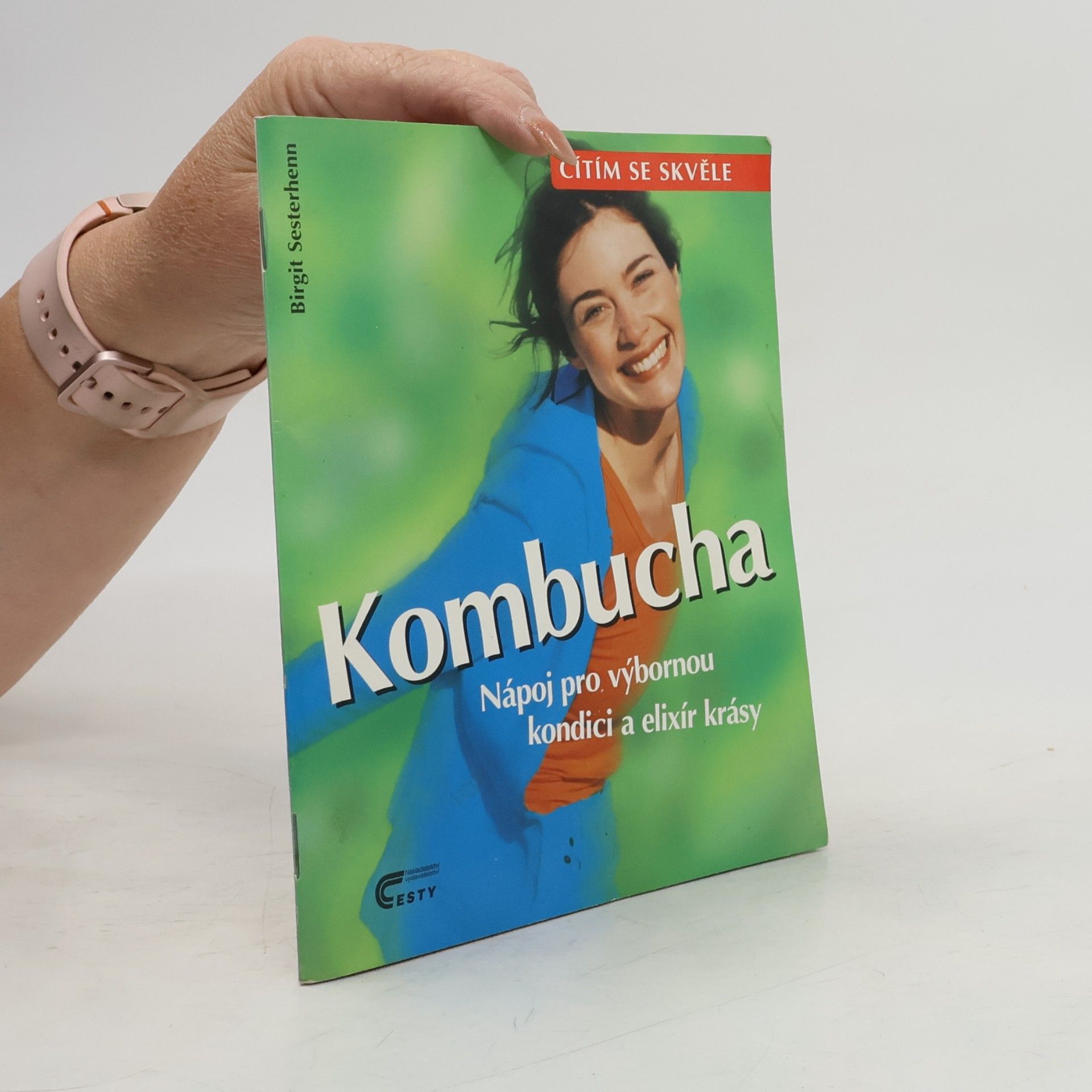 Birgit Sesterhenn Kombucha. Nápoj pro výbornou kondici a elixír krásy
