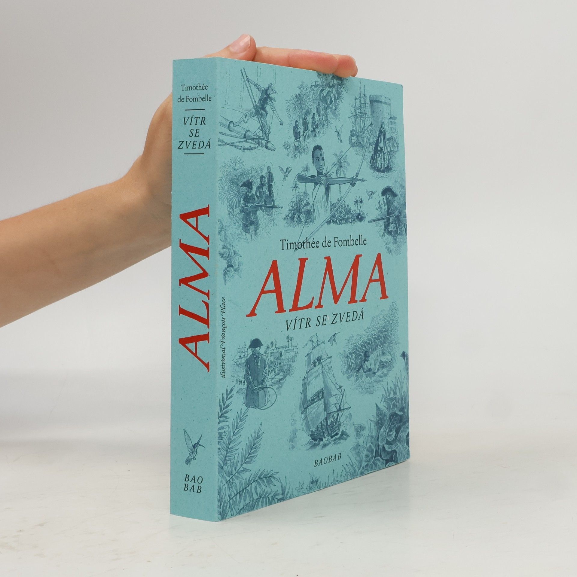 Timothée de Fombelle Alma. Vítr se zvedá