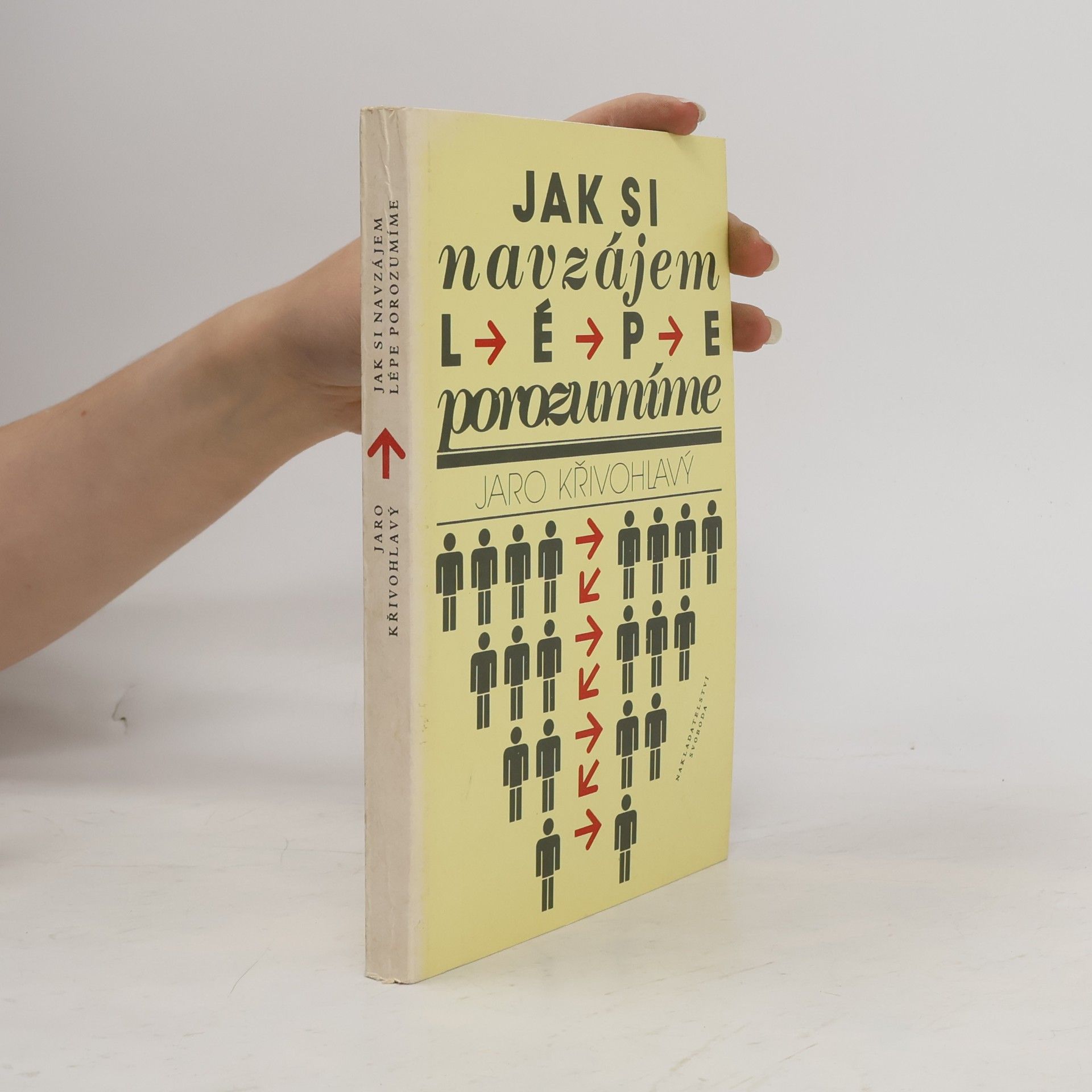 Jaro Křivohlavý Jak si navzájem lépe porozumíme