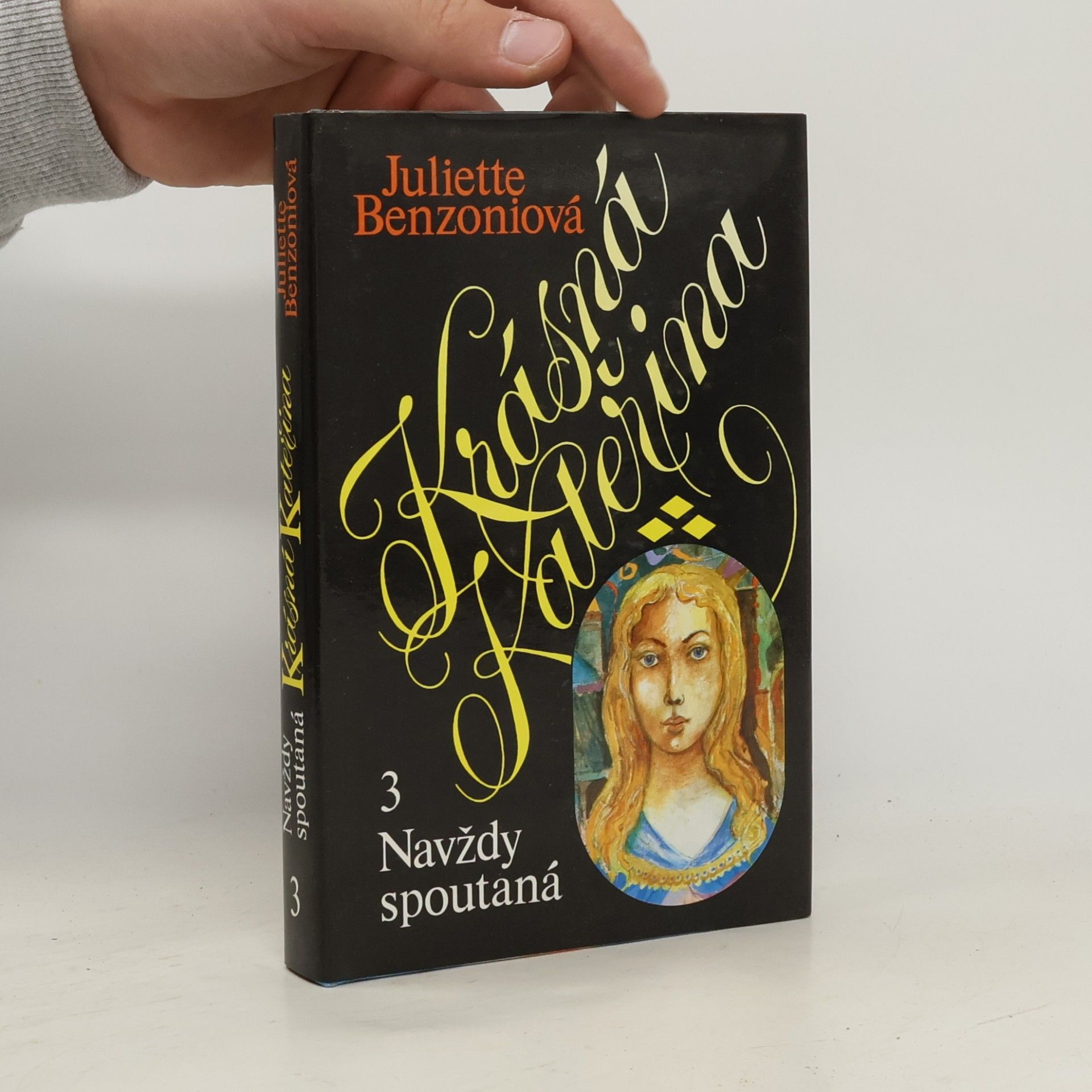 Juliette Benzoni Krásná Kateřina 3. Navždy spoutaná