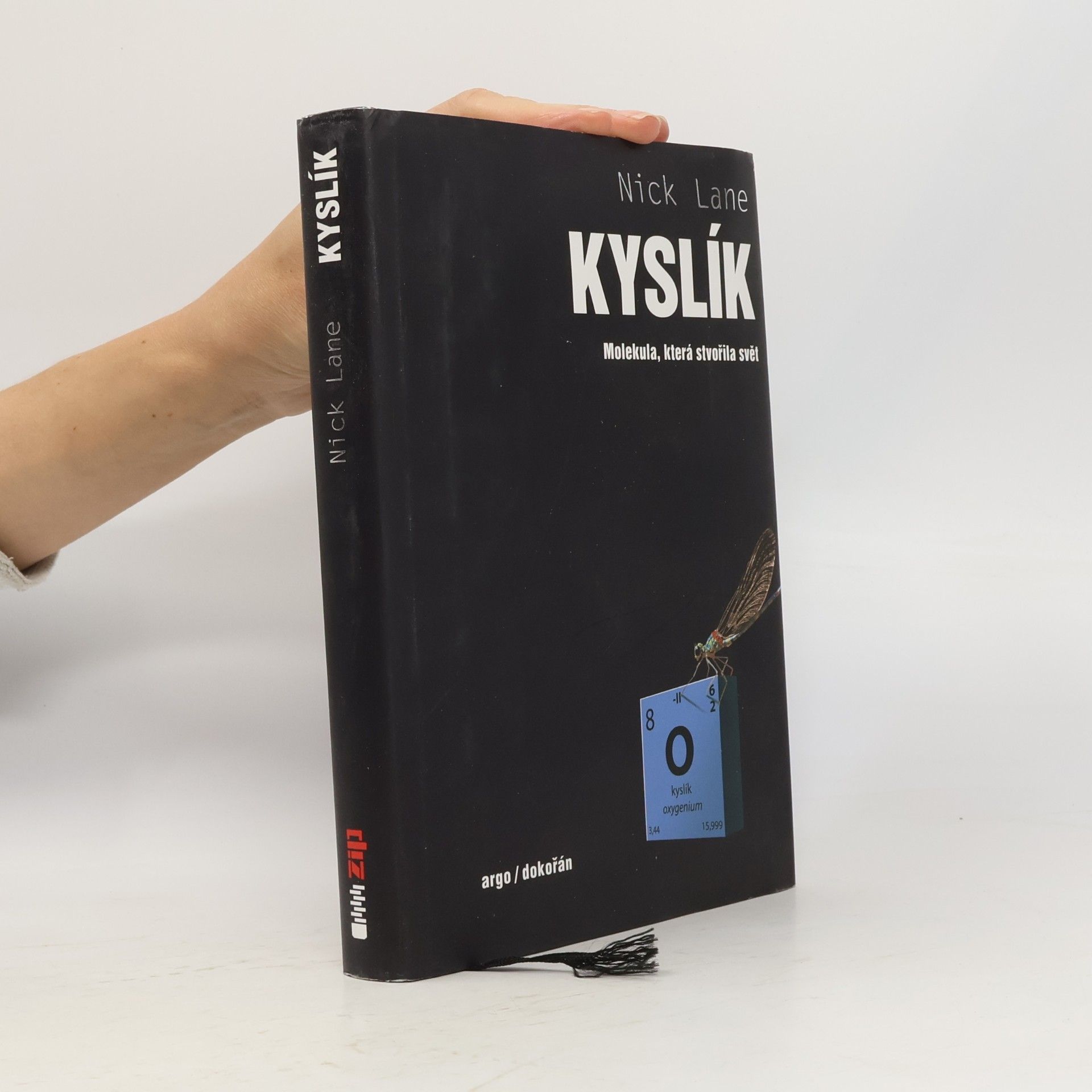 Nick Lane Kyslík : molekula, která stvořila svět