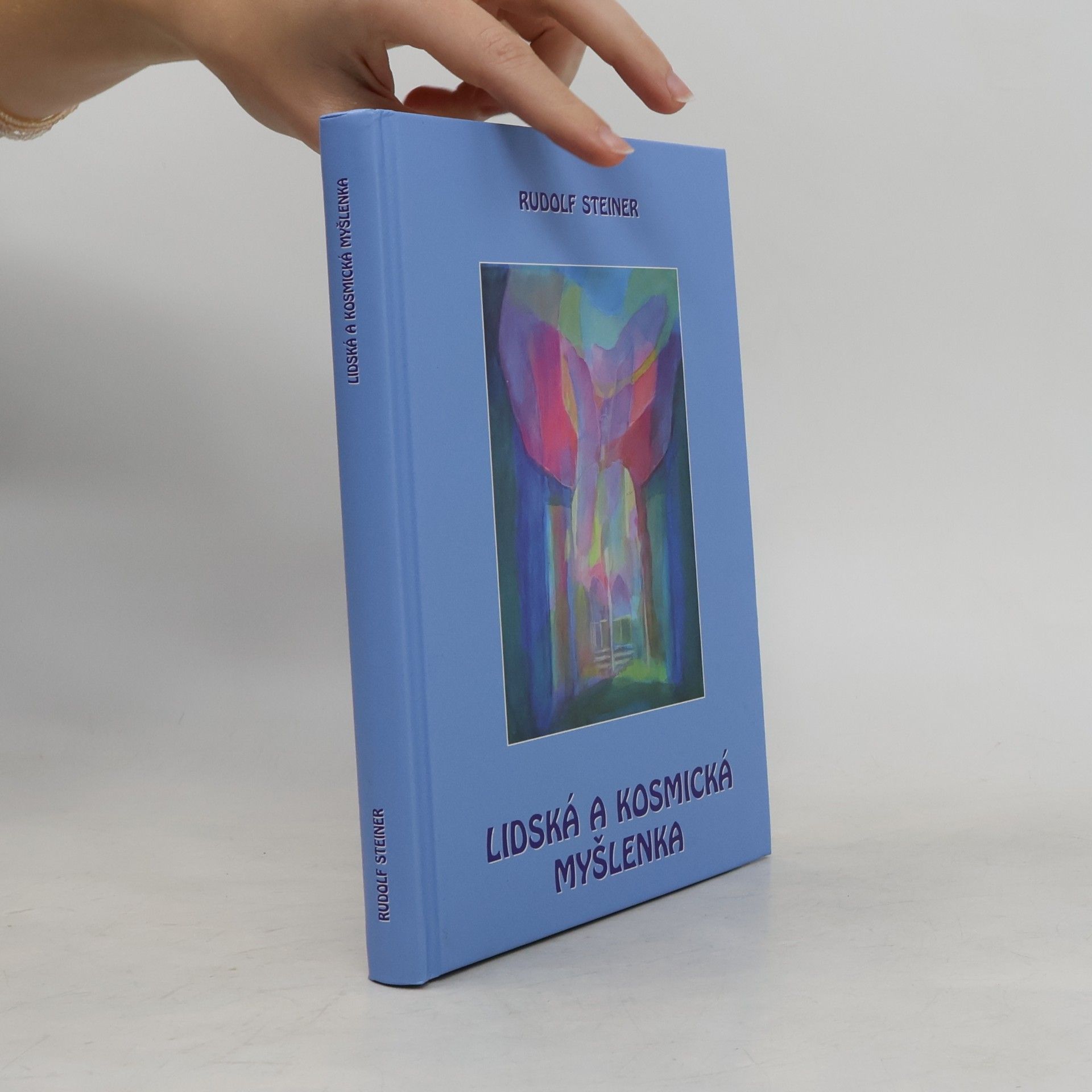 Rudolf Steiner Lidská a kosmická myšlenka