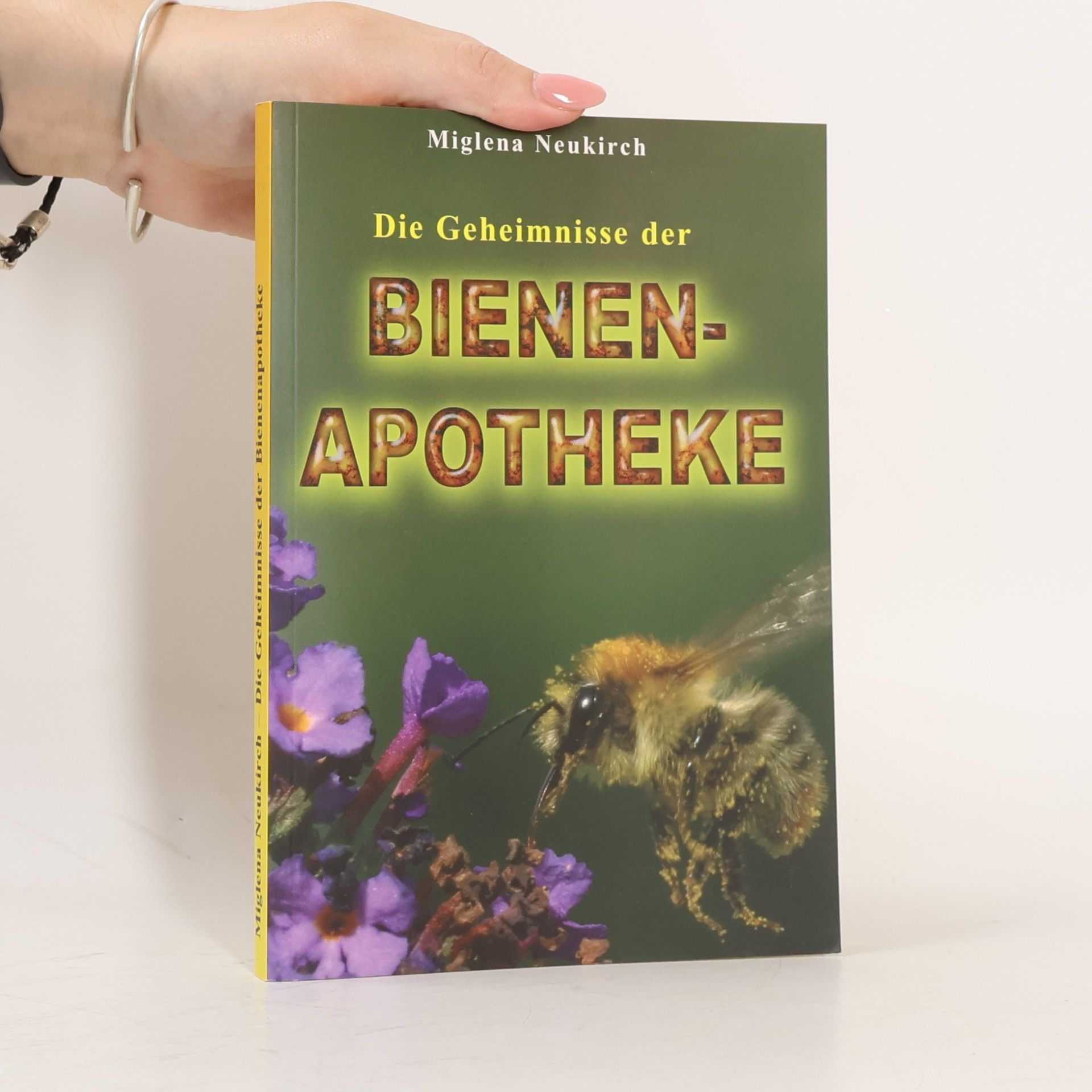 Miglena Neukirch Die Geheimnisse der Bienenapotheke