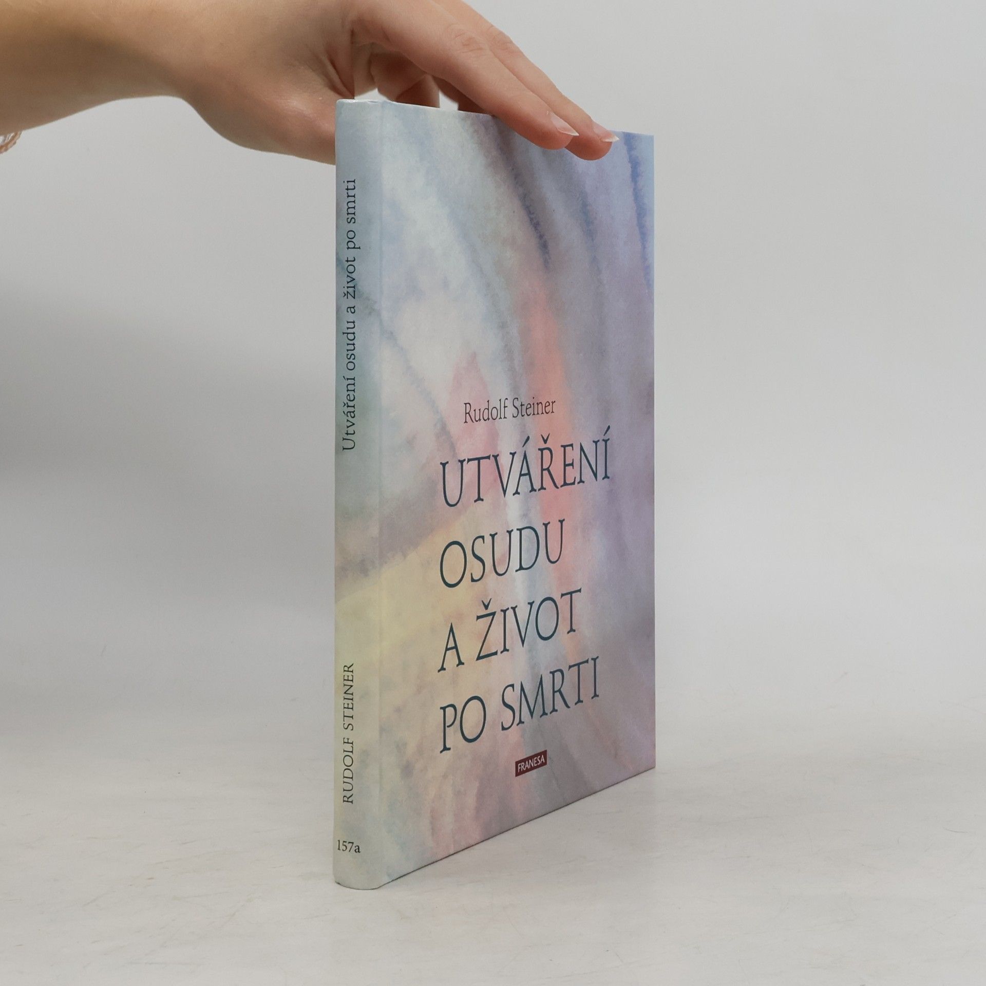 Rudolf Steiner Utváření osudu a život po smrti : sedm přednášek konaných pro členy Anthroposofické společnosti v Berlíně od 16. listopadu do 21. prosince 1915