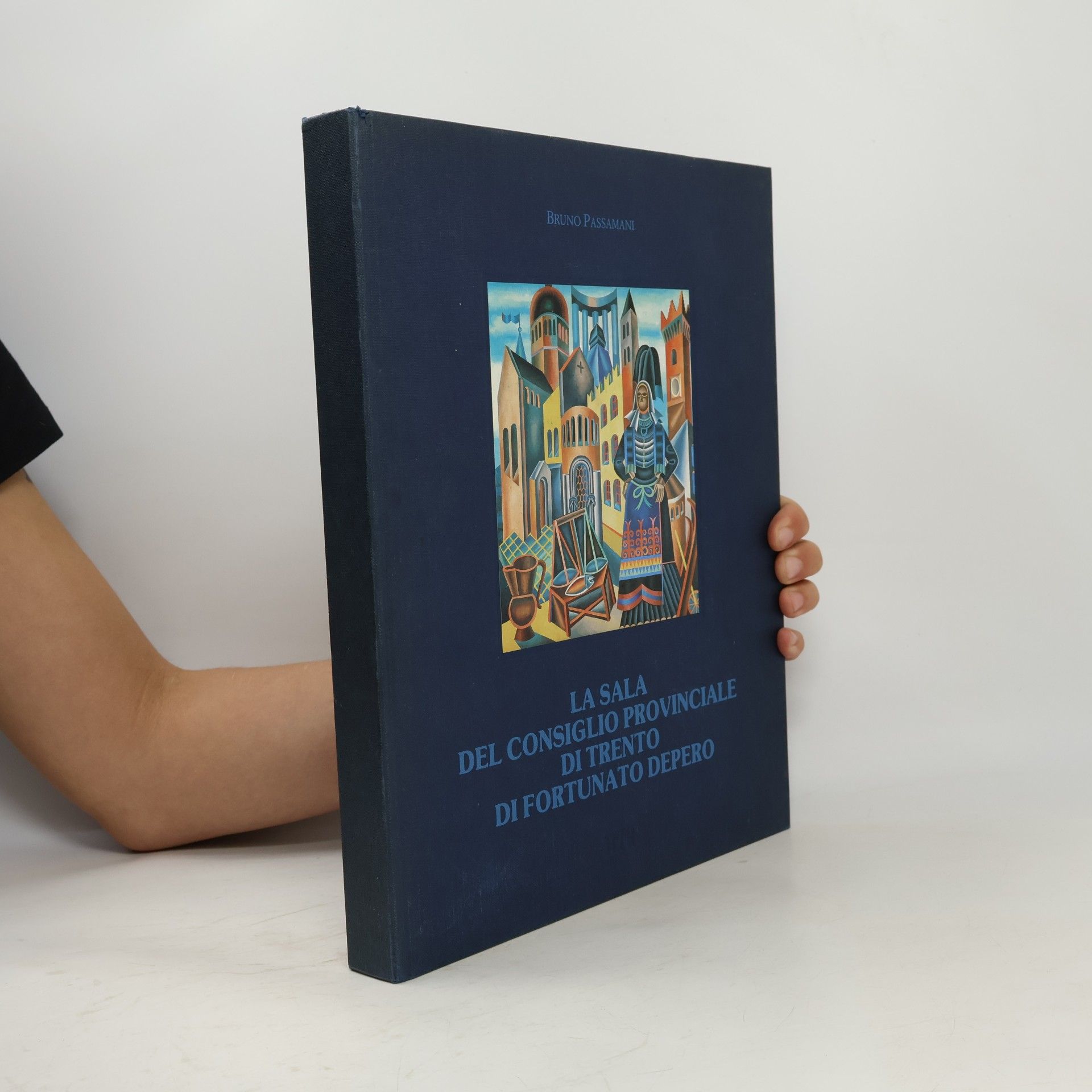 Bruno Passamani La Sala del Consiglio Provinciale di Trento di Fortunato Depero
