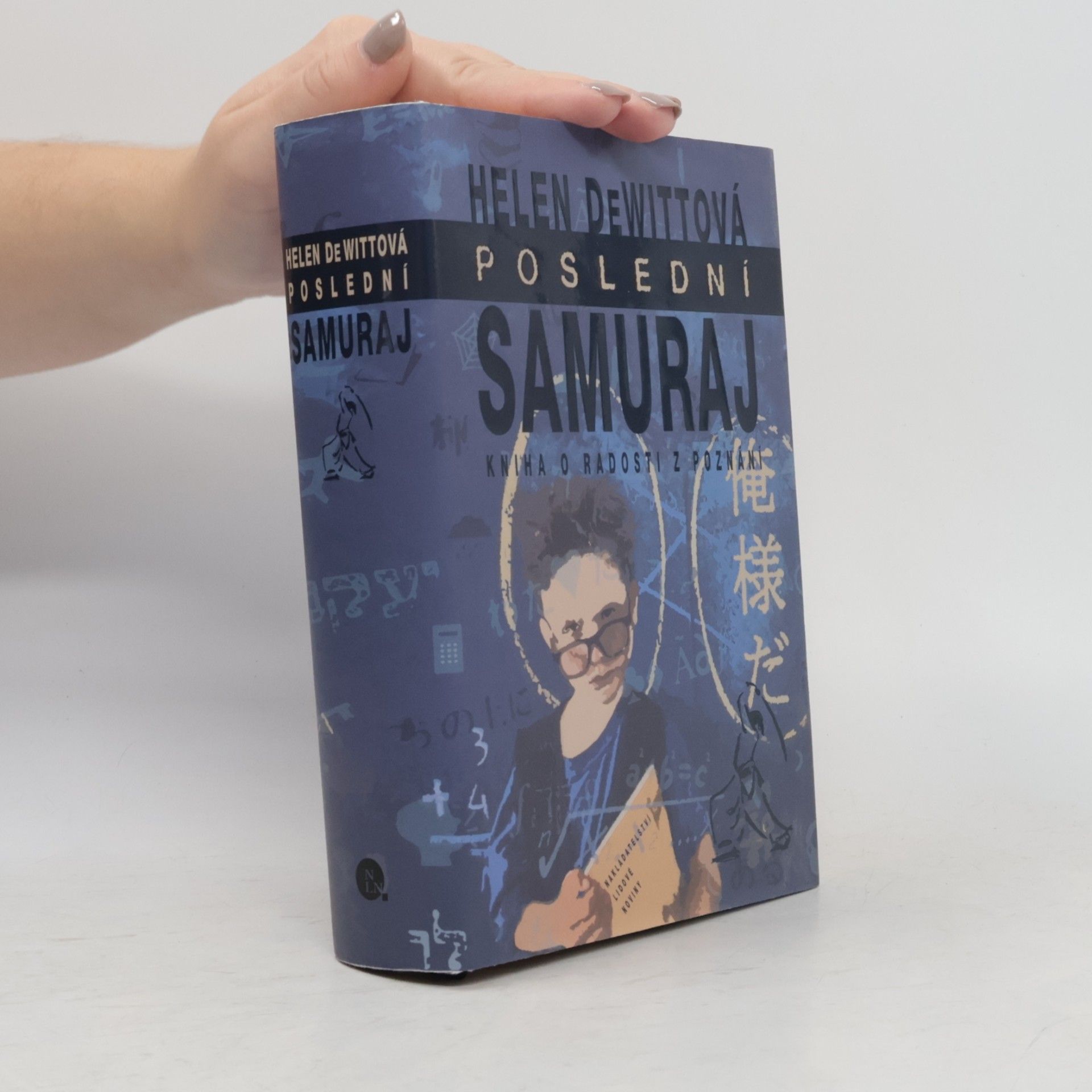 Helen DeWitt Poslední samuraj: Kniha o radosti z poznání