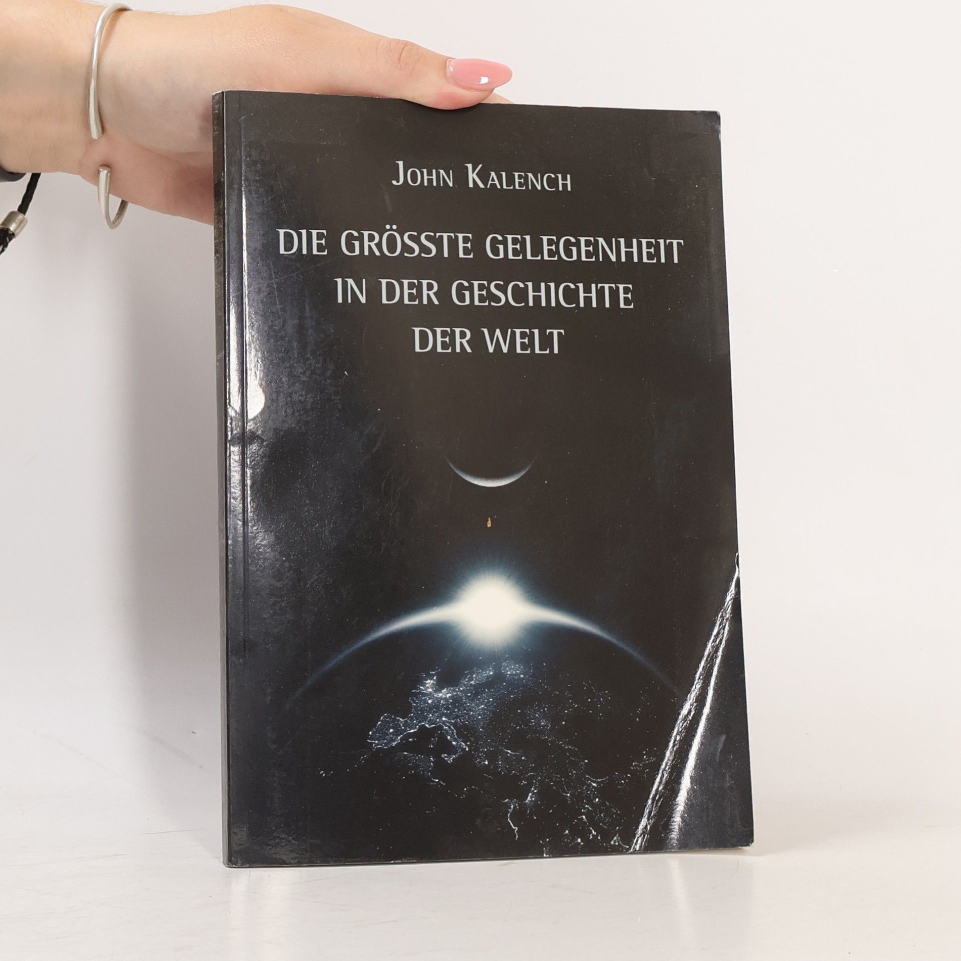 John Kalench Die grösste Gelegenheit in der Geschichte der Welt