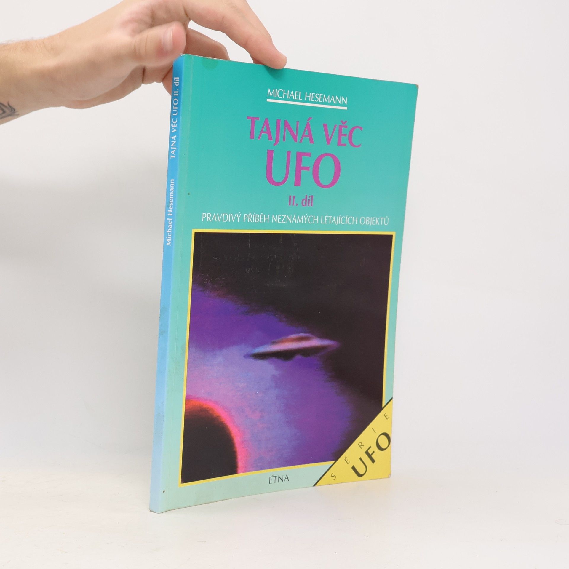 Michael Hesemann Tajná věc UFO II. díl. Pravdivý příběh neznámých létajících objektů
