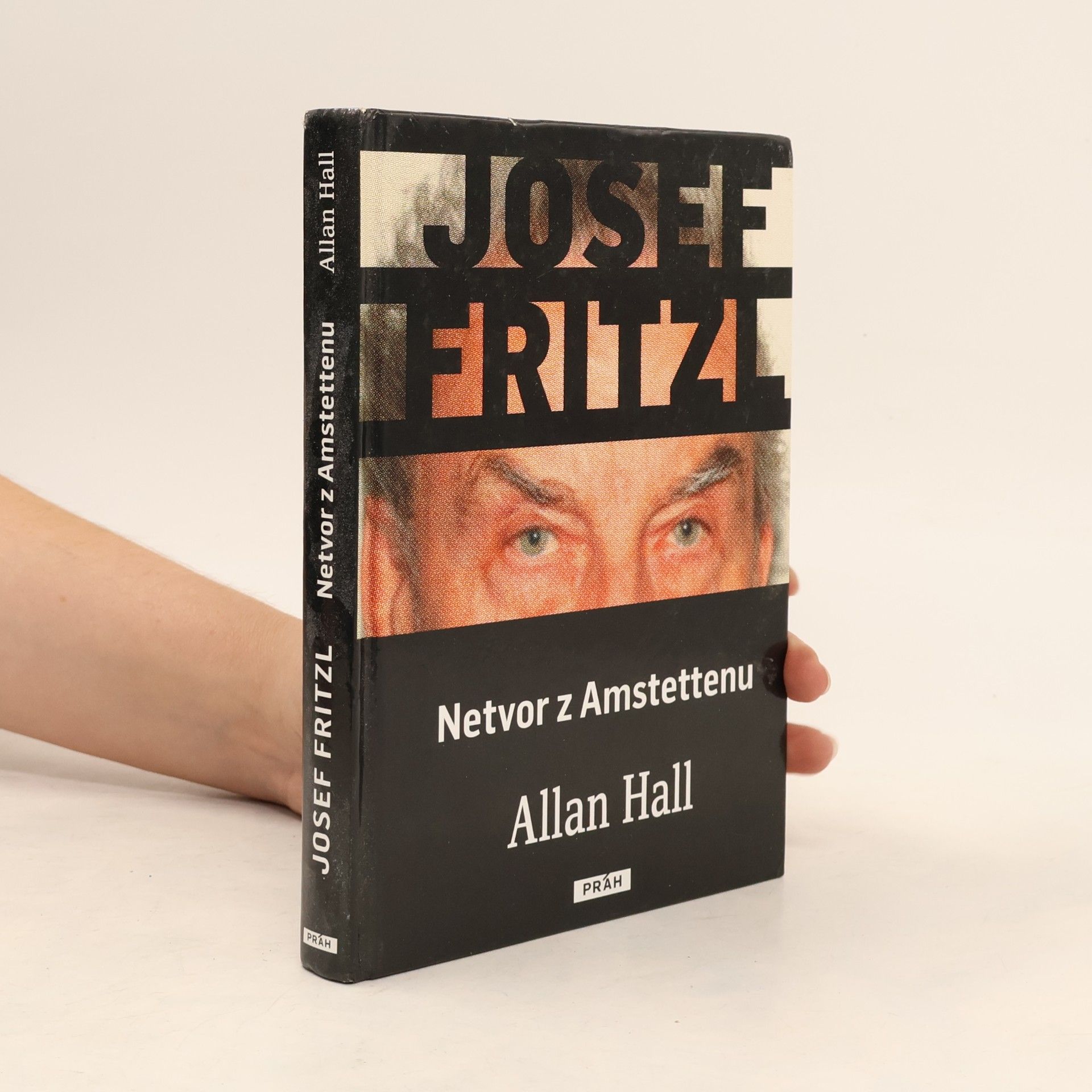 Allan Hall Josef Fritzl. Netvor z Amstettenu