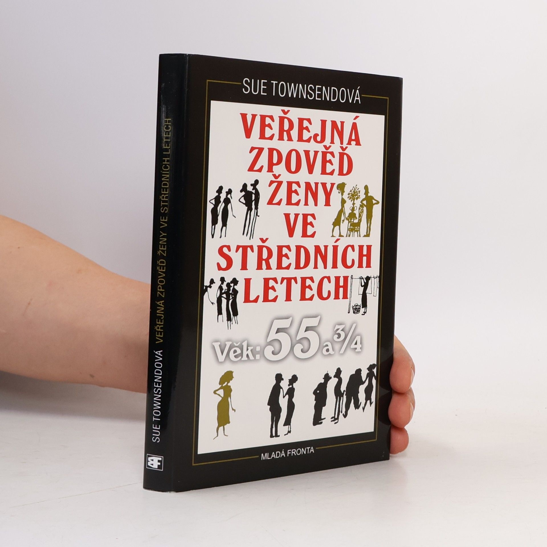 Sue Townsend Veřejná zpověď ženy ve středních letech. Věk 55 a 3/4