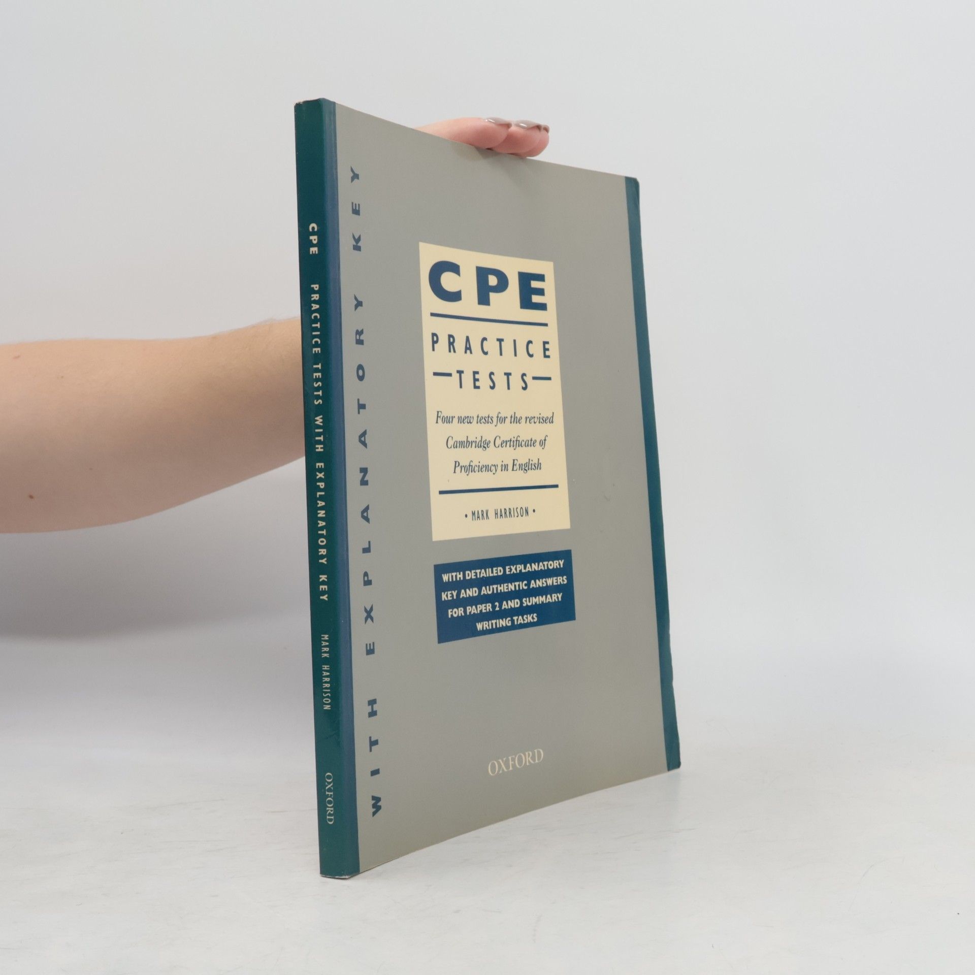 Mark Harrison CPE practice tests: Four tests for the Cambridge Certificate of Proficiency in English: With detailed explanatory key and authentic answers for paper 2 and summary writing tasks