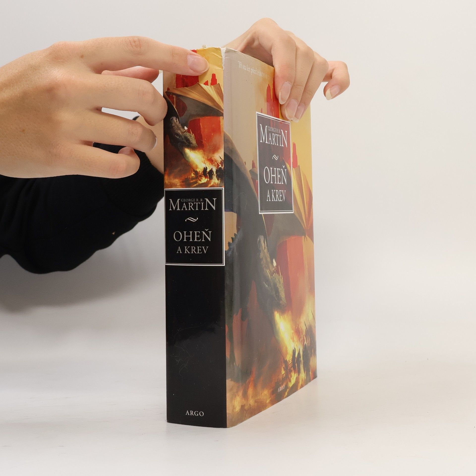 George R. R. Martin Oheň a krev. Historie targaryenských králů v Západozemí. Svazek první, Od Aegona I (Dobyvatele) po regentství Aegona III (Dračí zhouby)