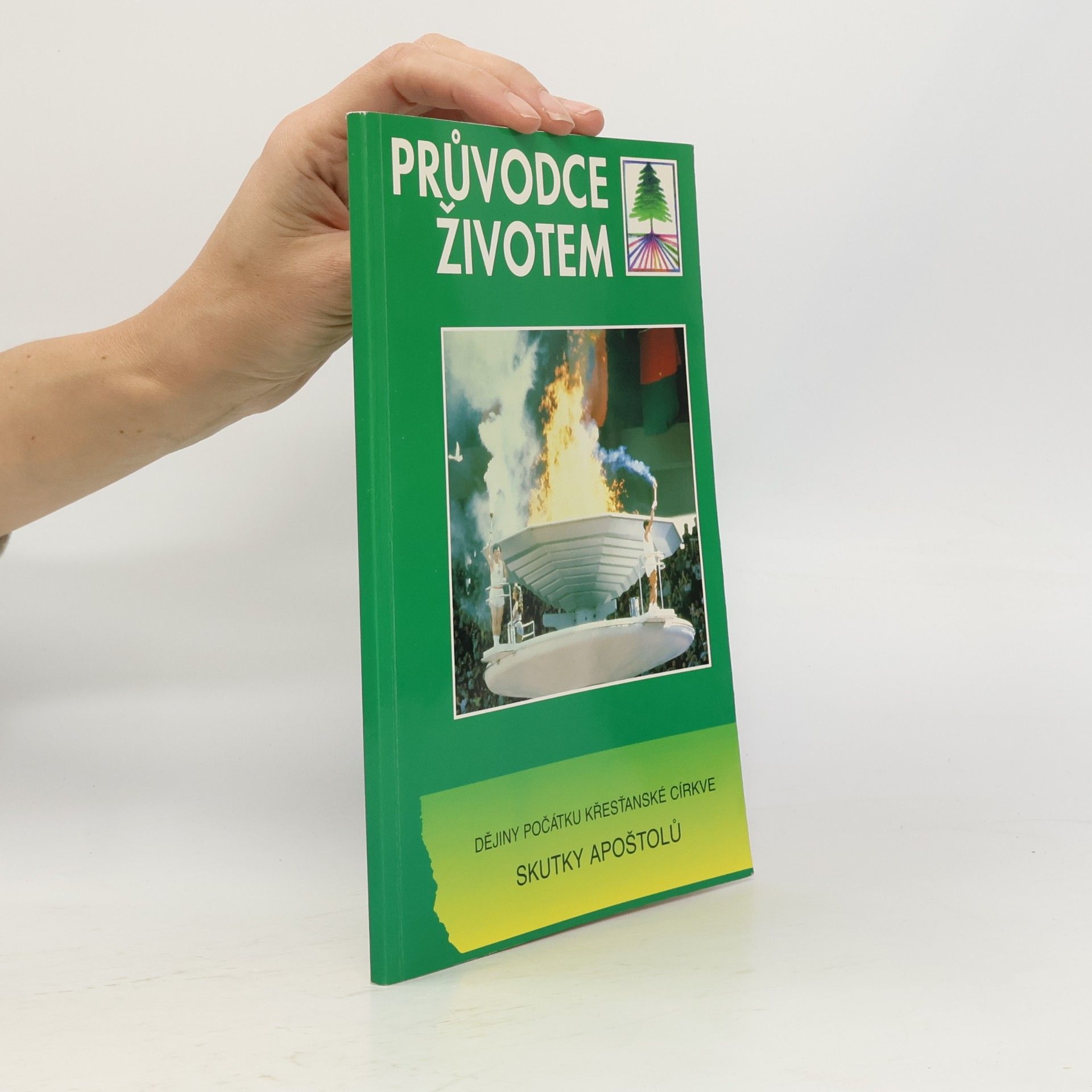 Autores varios Průvodce životem. Dějiny počátku křesťanské církve. Skutky apoštolů