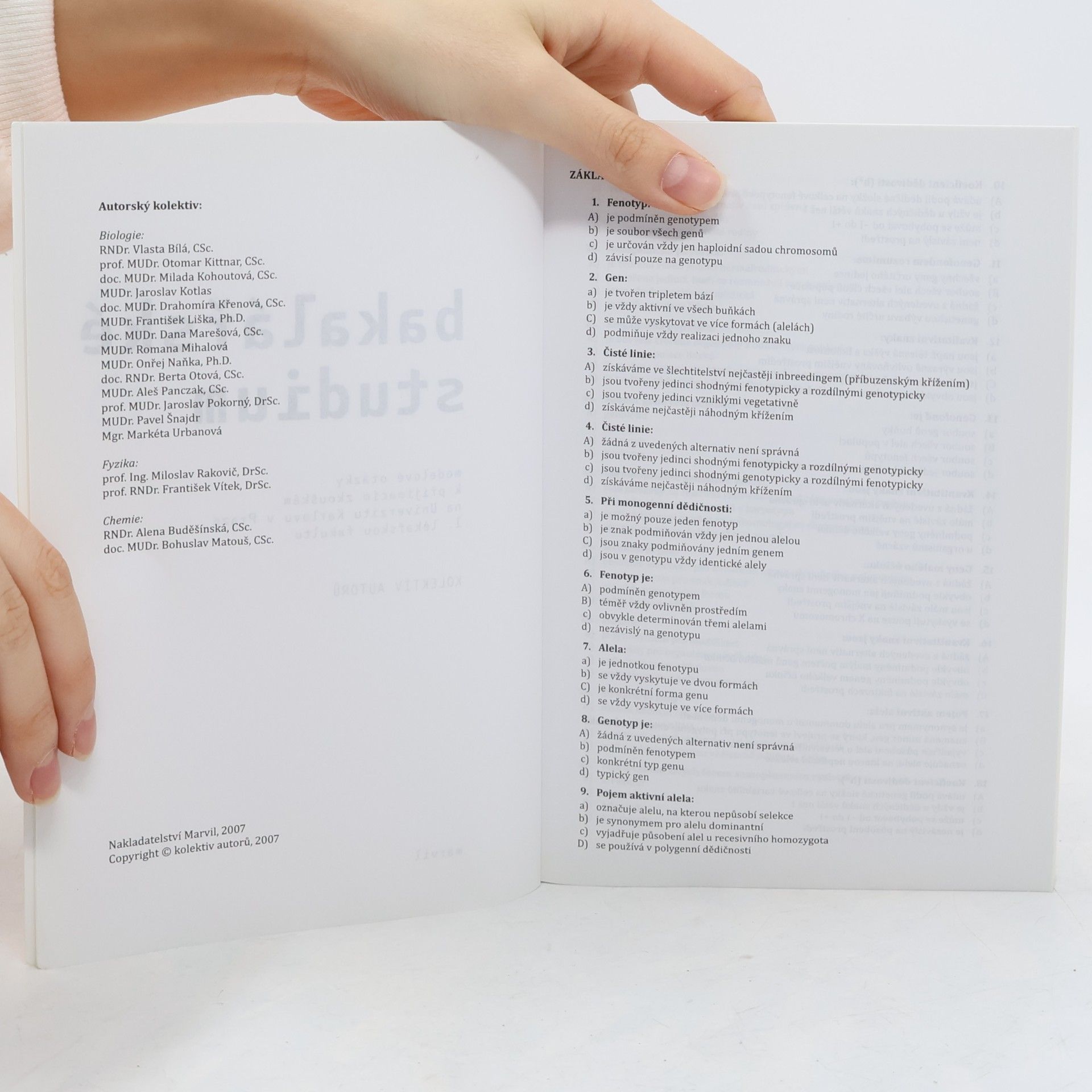 Various authors Bakalářské studium. Modelové otázky k přijímacím zkouškám na Univerzitu Karlovu v Praze 1. lékařskou fakultu