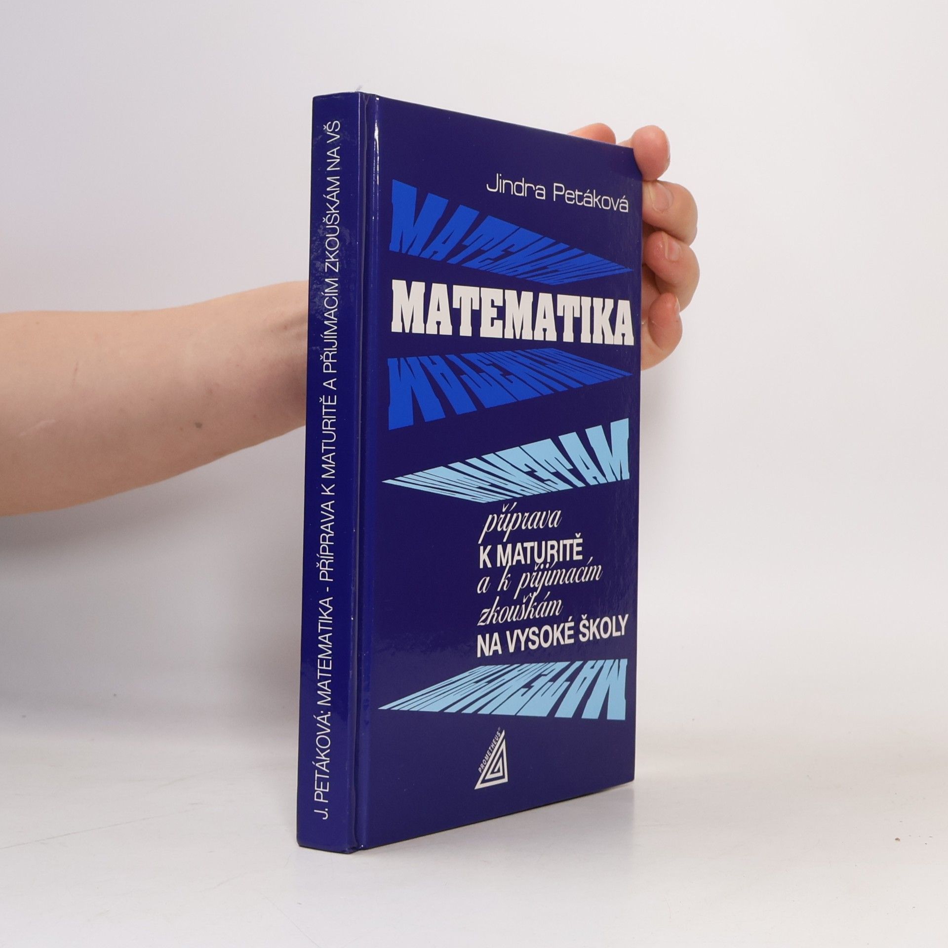 Matematika. Příprava k maturitě a k přijímacím zkouškám na vysoké školy