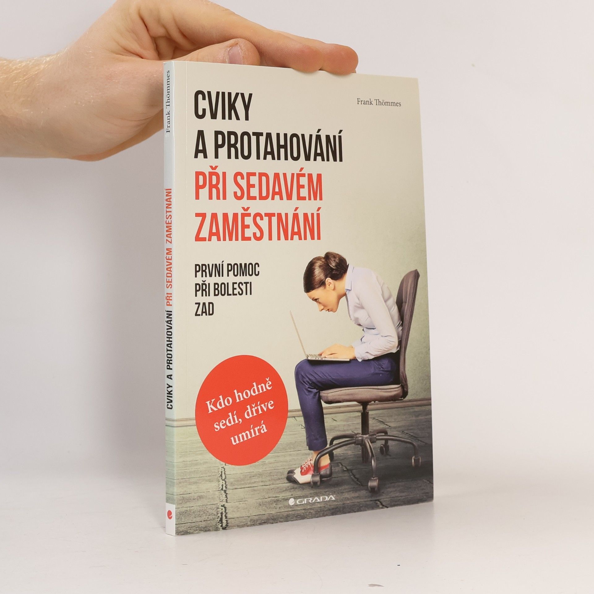 Cviky a protahování při sedavém zaměstnání: První pomoc při bolesti zad