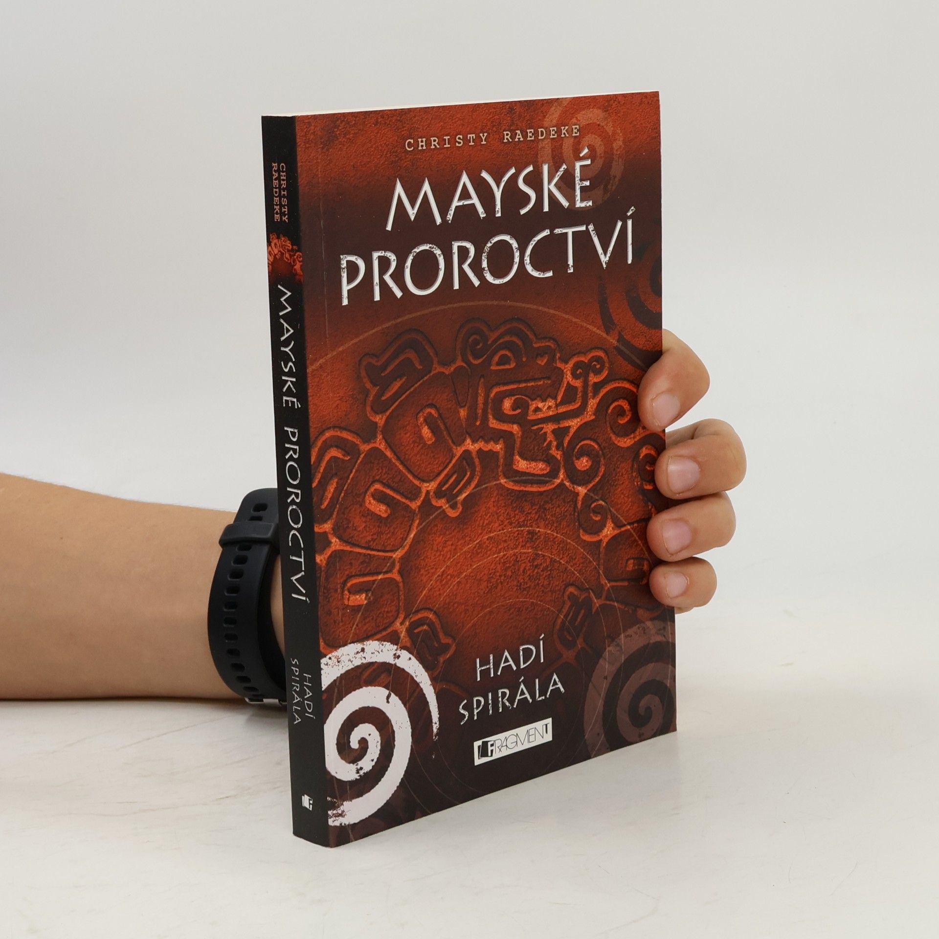 Christy Raedeke Mayské proroctví. Hadí spirála